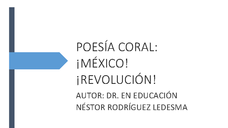 Poesía Coral: ¡México y la Revolución! - Dr. Néstor Rodríguez Ledesma