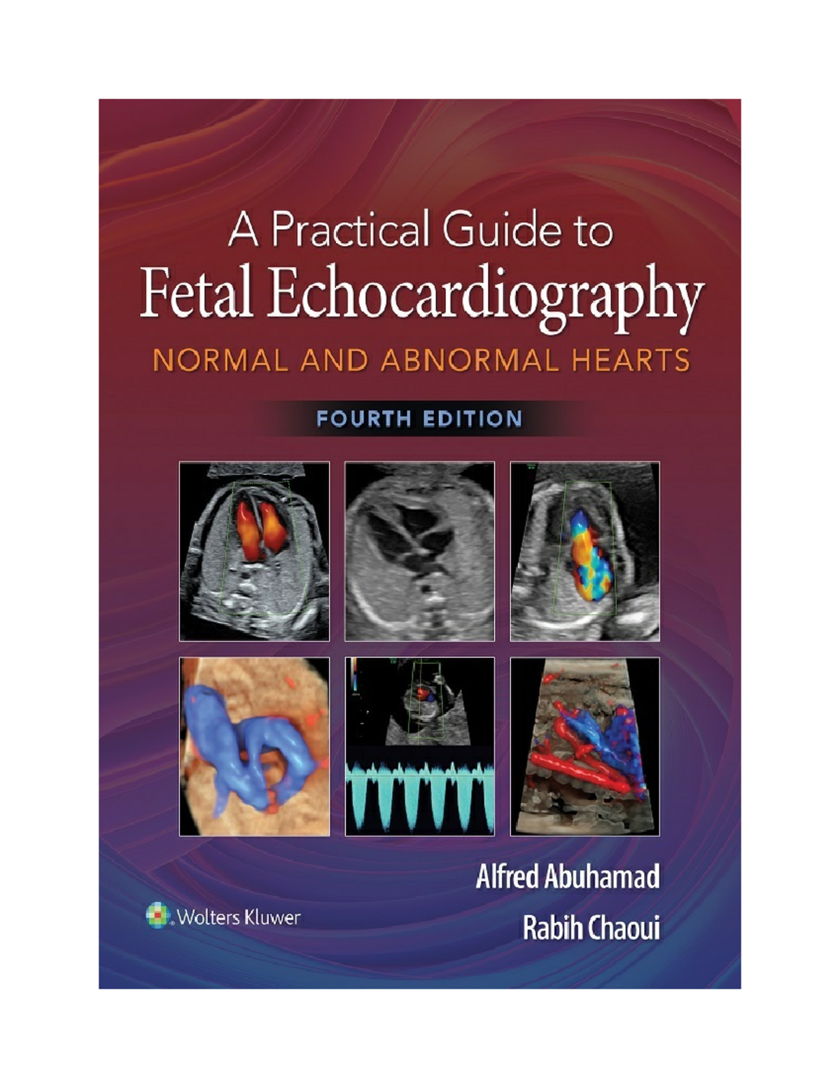 A Practical Guide to Fetal Echocardiography: Normal & Abnormal