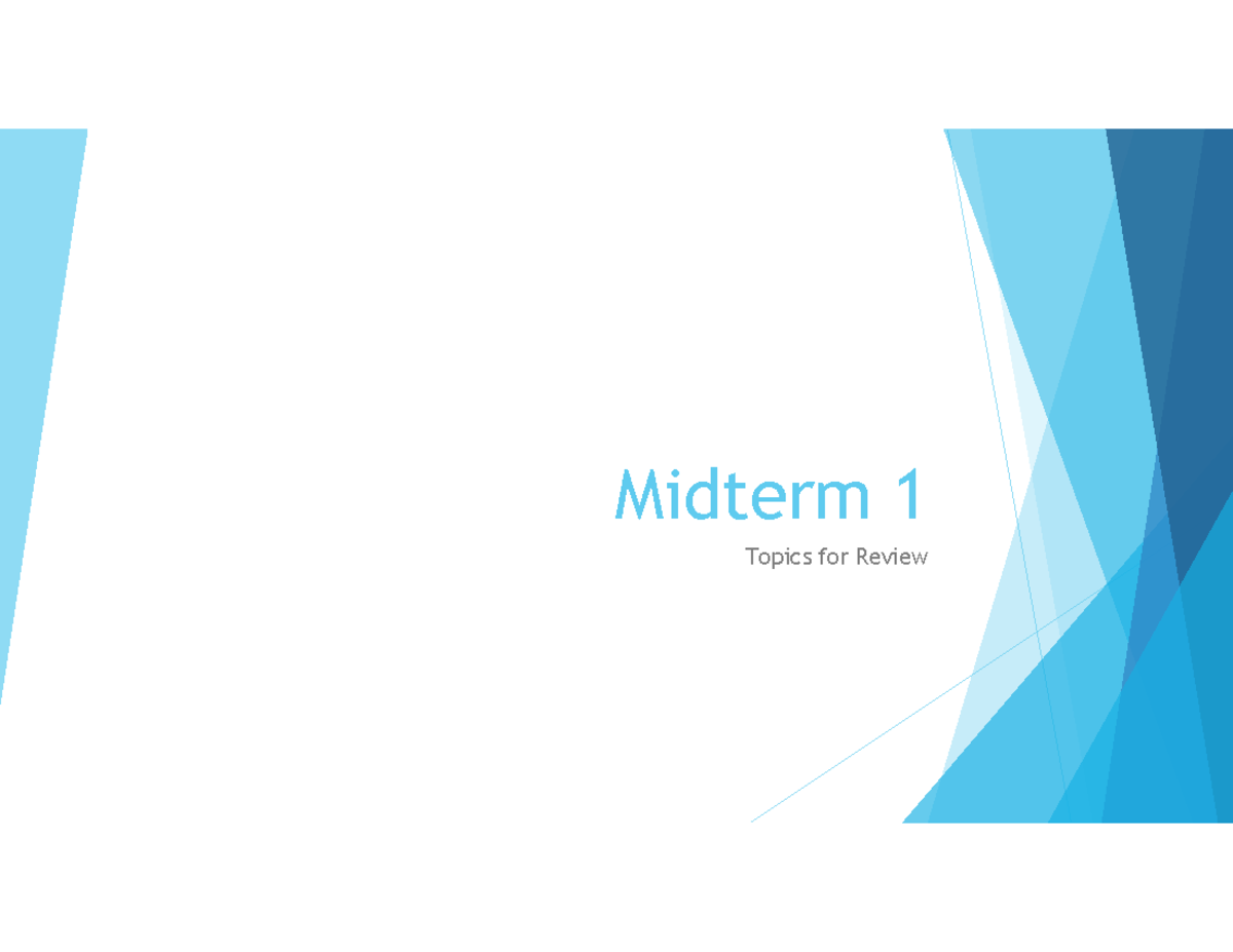 Midterm+1+topics+for+review - Midterm 1 Topics for Review How to use ...