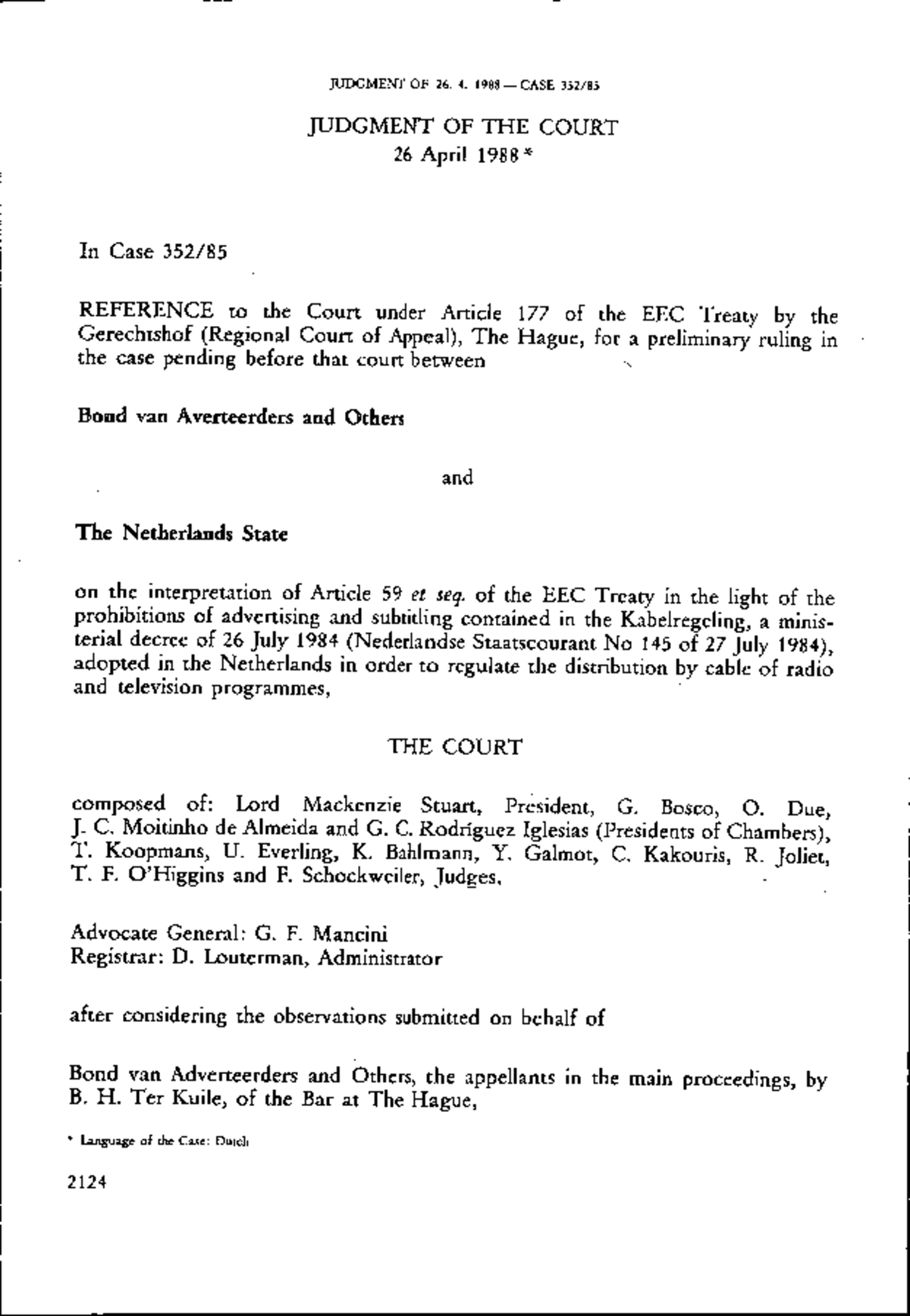 JUDGMENT OF 26.04.1988: BOND VAN ADVERTEERDERS v NETHERLANDS STATE ...