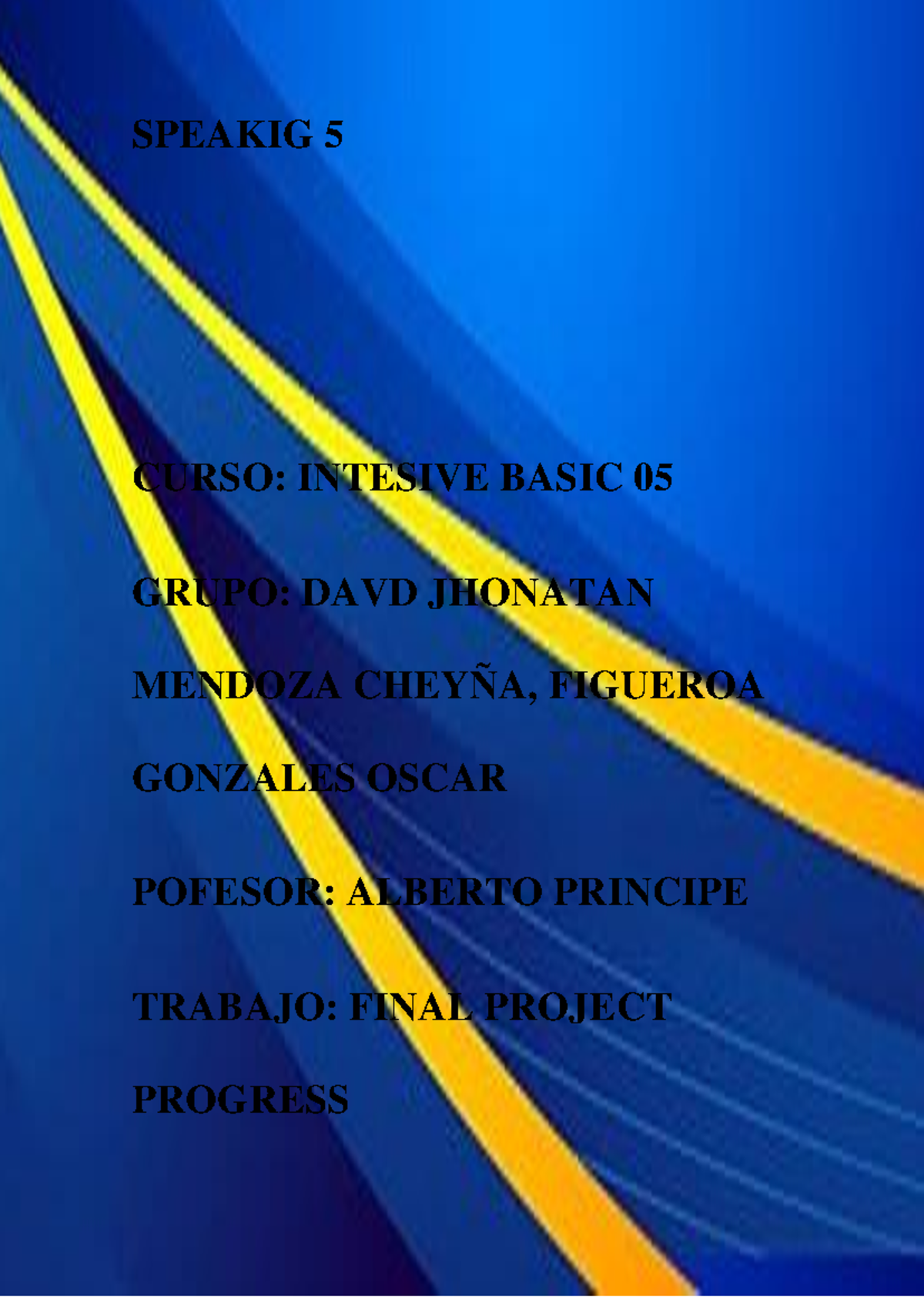 SPEAKING 5: FINAL PROJECT PROGRESS - INTENSIVE BASIC 05 - Studocu