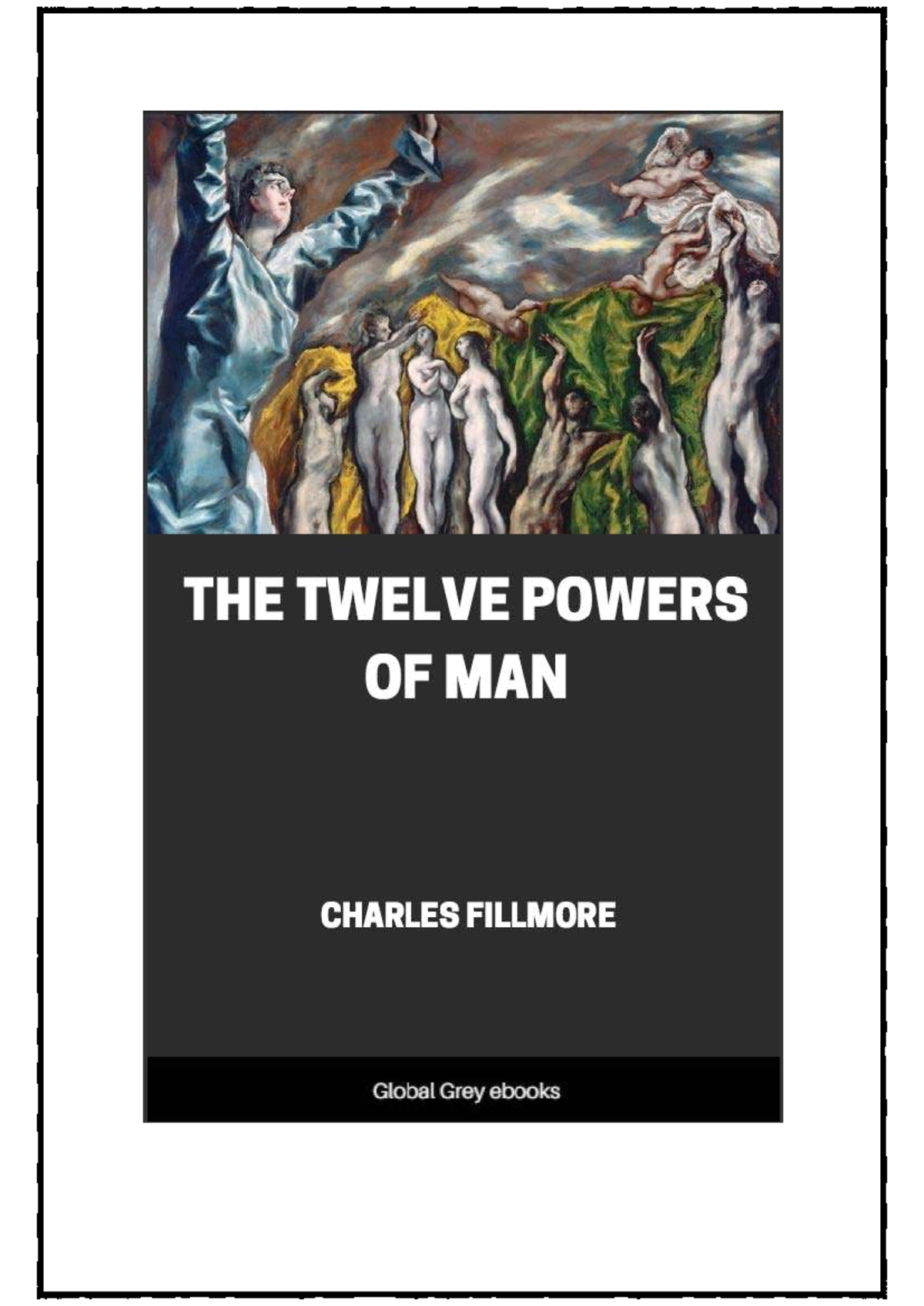 Twelve Powers of Man: A Study Guide on Charles Fillmore's Teachings ...