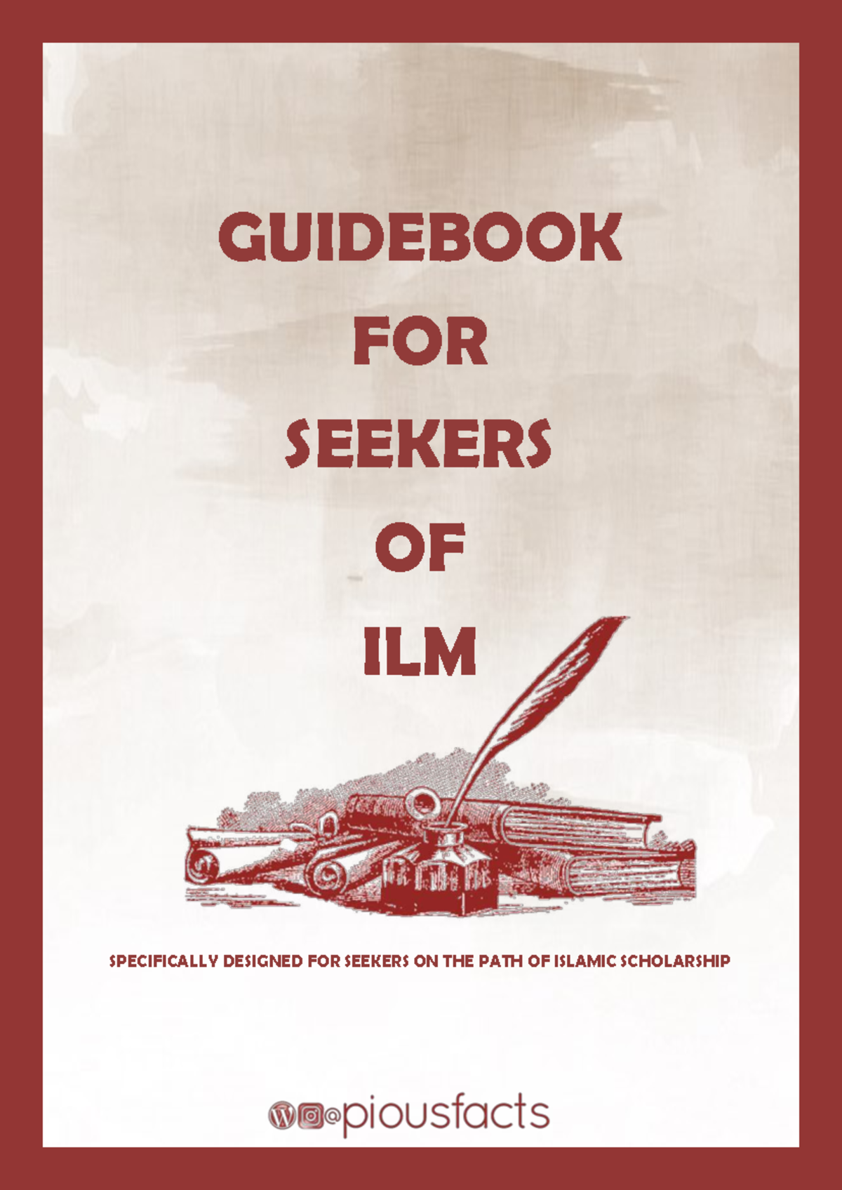 GUIDE TO SEEKING ILM: PATHS TO ISLAMIC SCHOLARSHIP AND VIRTUES OF ...