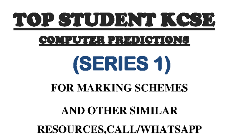 TOP STUDENT KCSE COMPUTER PREDICTIONS SERIES 1 TRIAL PAPERS - Studocu