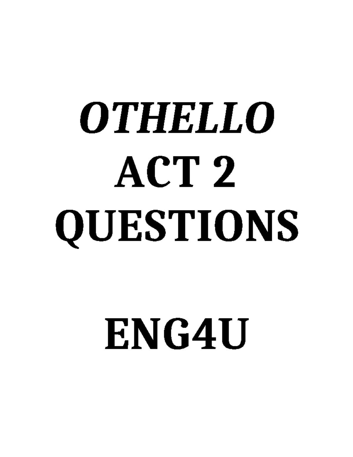 Othello ENG4U Act 2 Analysis Questions and Responses - Studocu
