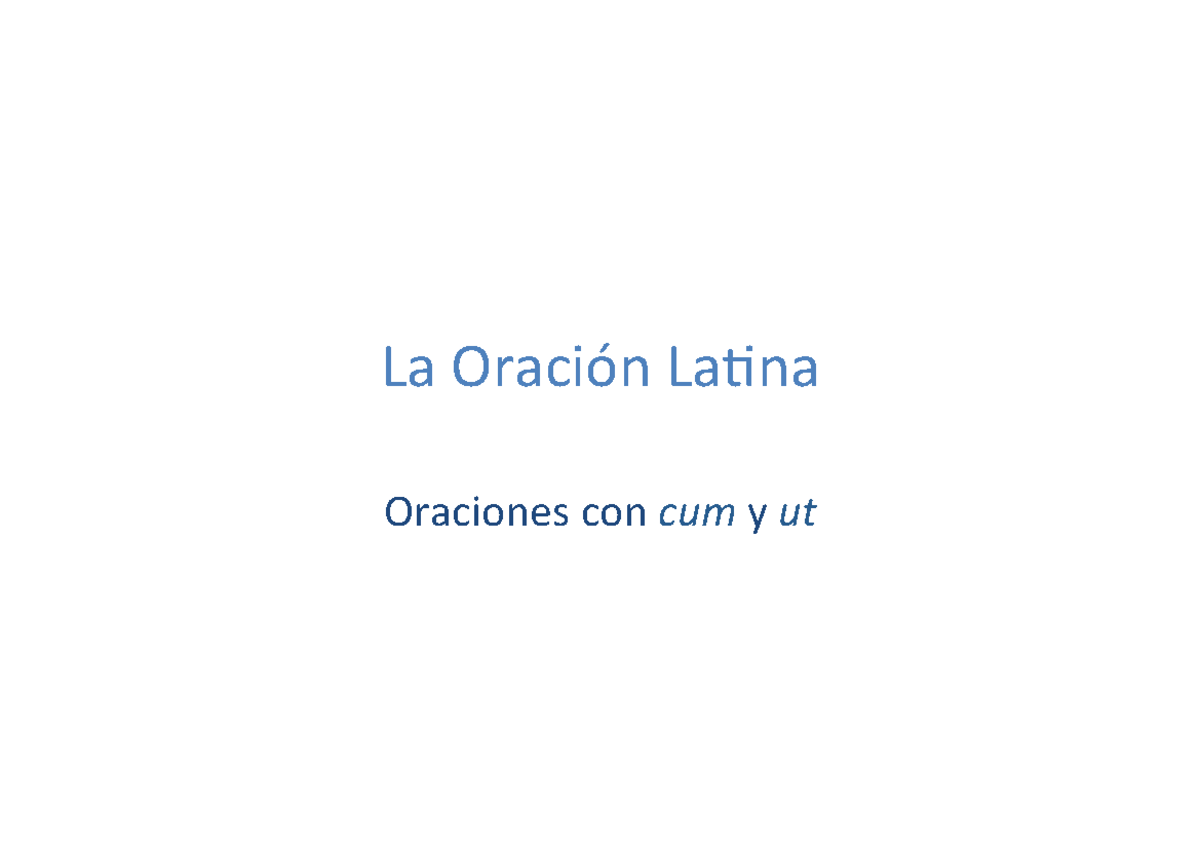 Oraciones con cum y ut - Apuntes de Latín (LAT101) - Studocu