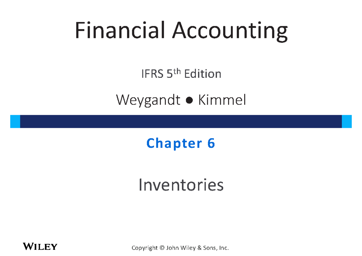Ch06 Inventories - Financial Accounting IFRS 5th Ed. Lecture Notes ...
