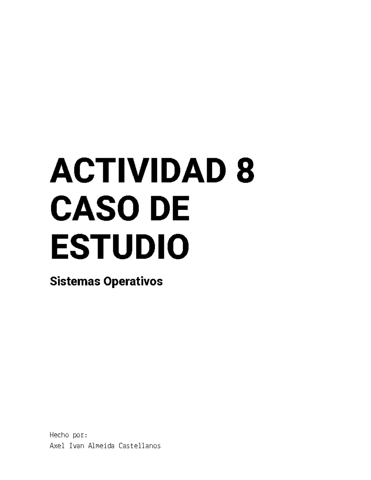 Act Sistema Soperativos Hecho Por Axel Ivan Almeida Castellanos Actividad Caso De Estudio