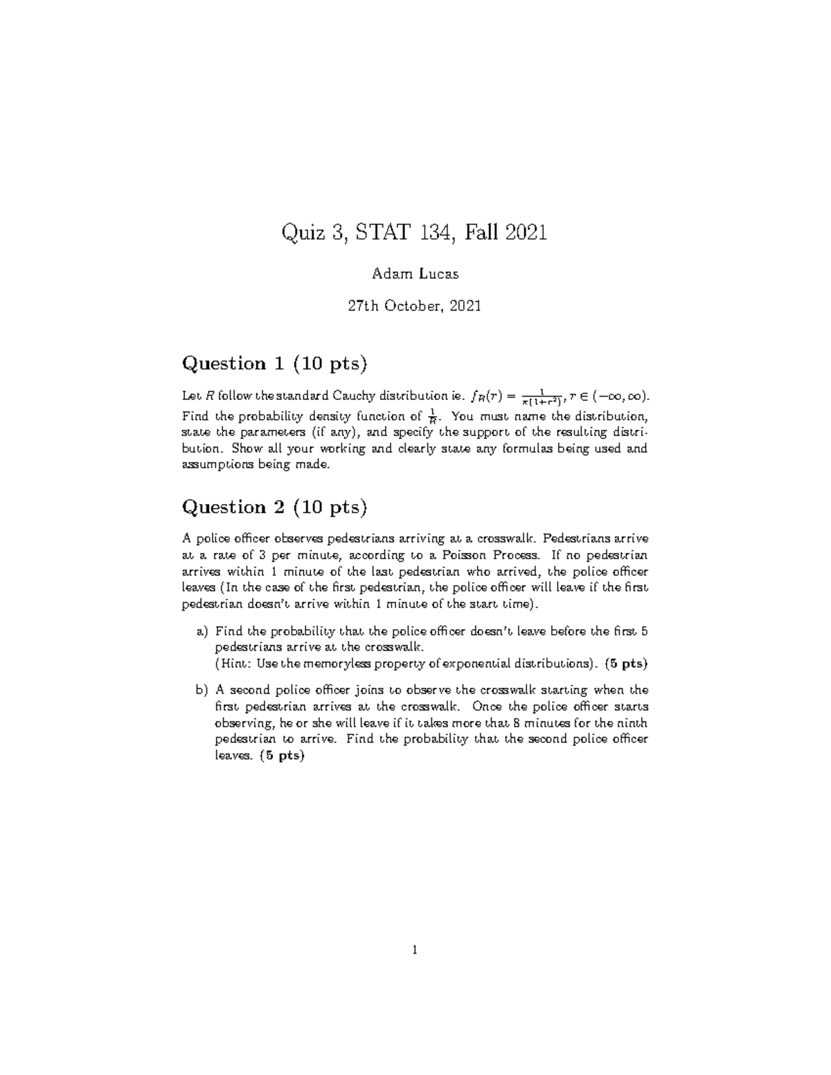 F21 stat134 Quiz3 3 - stat 134 quiz - Quiz 3, STAT 134, Fall 2021 Adam ...