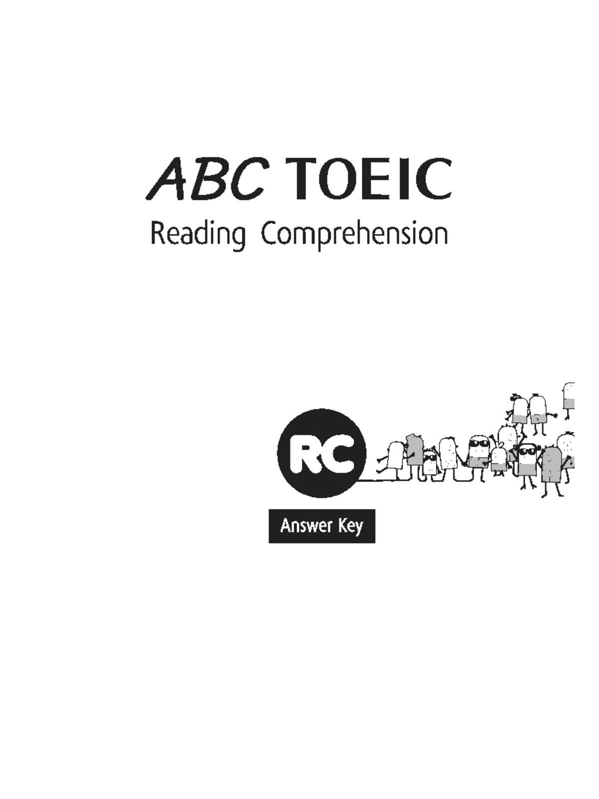 ABC TOEIC Reading Comprehension Answer Key (RC AK) - Studocu