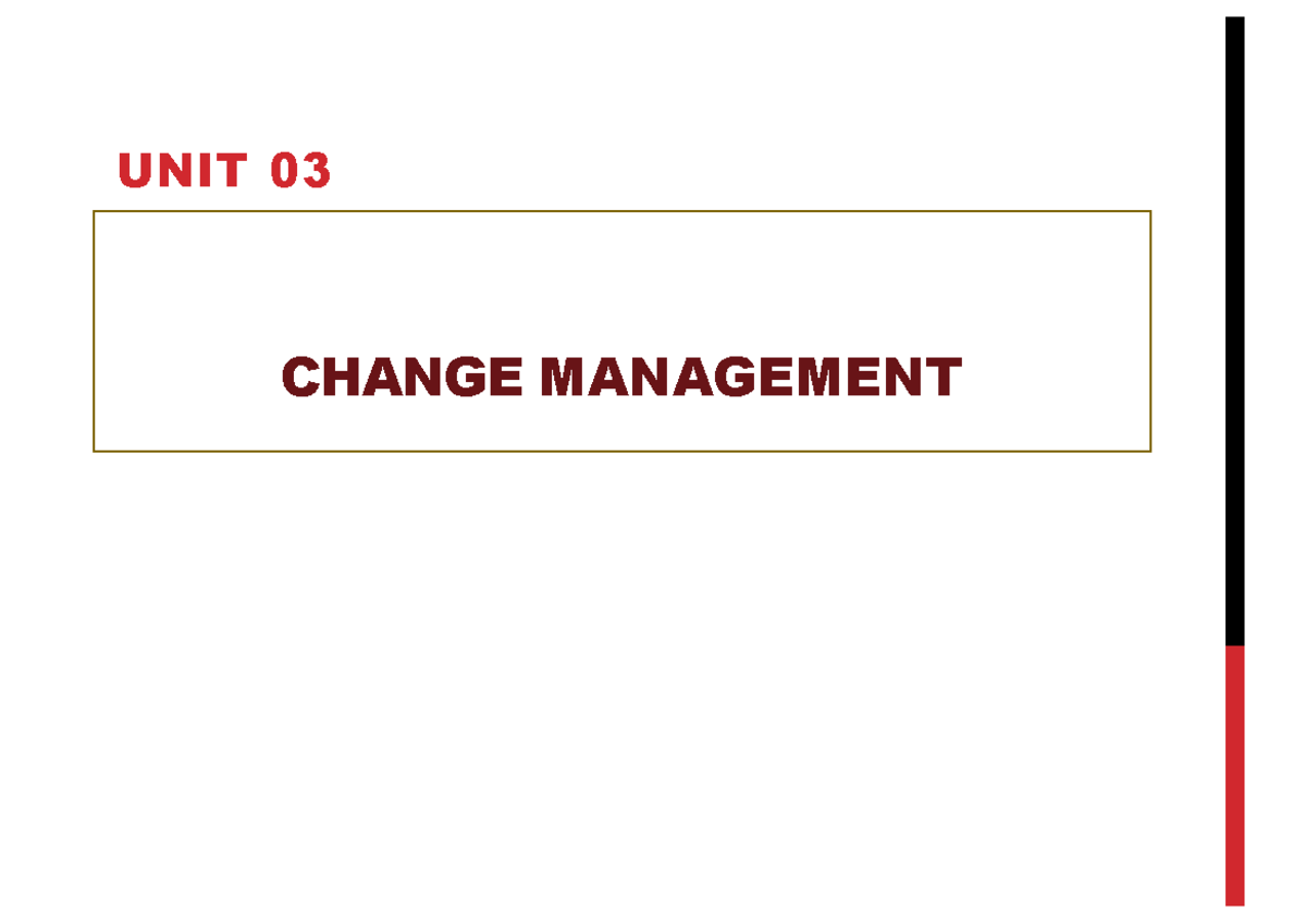 Unit 03 Change Management - CHANGE MANAGEMENT UNIT 03 PART 1 ...
