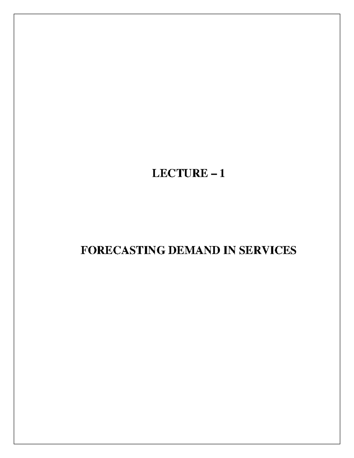 Service demand - Notes - ####### LECTURE – 1 ####### FORECASTING DEMAND ...