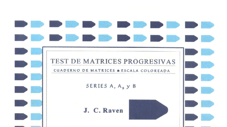 Test de Raven: Matrices Progresivas Escala Coloreada A, AB y B - Studocu