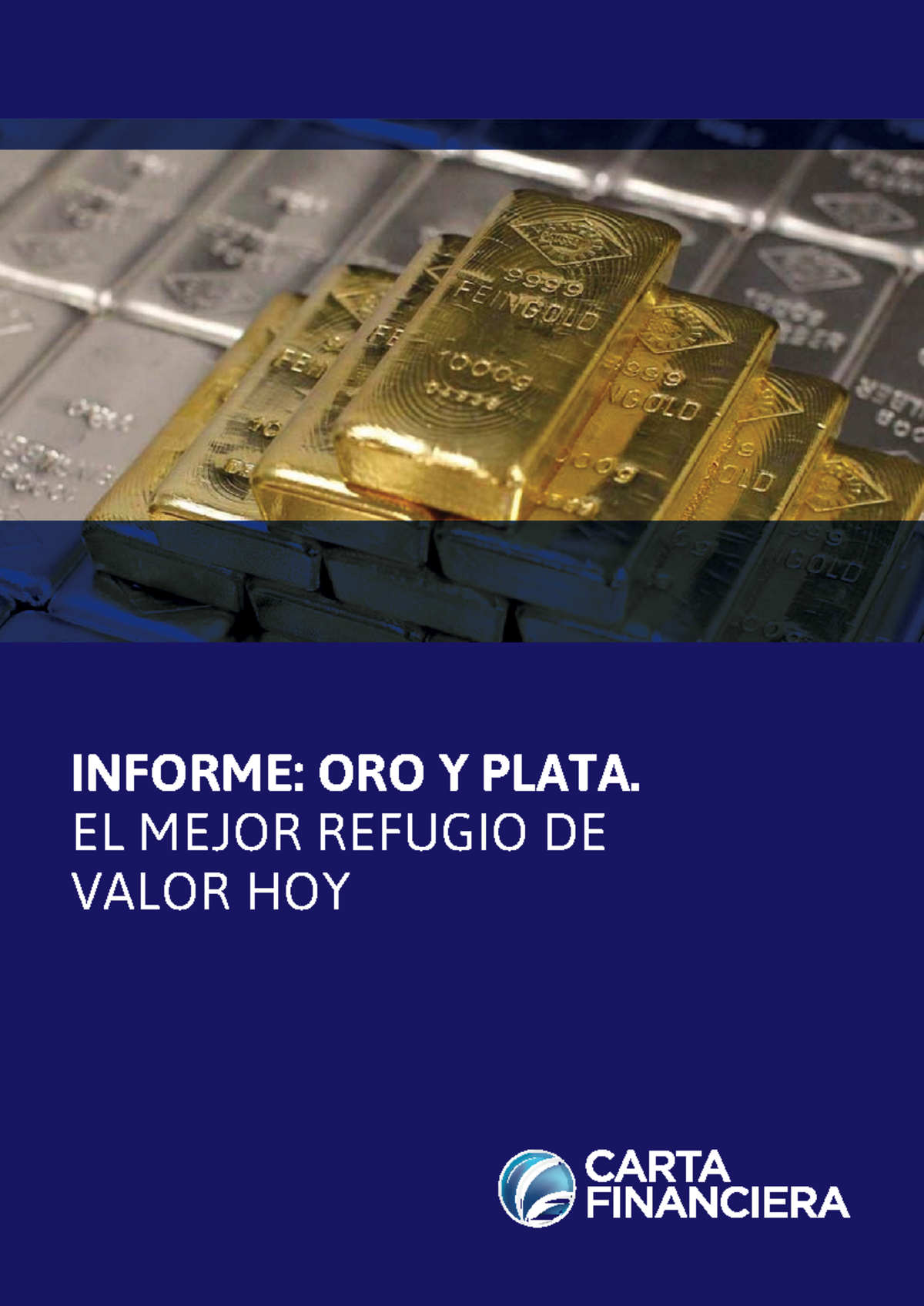 Informe oro y plata Final - INFORME: ORO Y PLATA. EL MEJOR REFUGIO DE ...