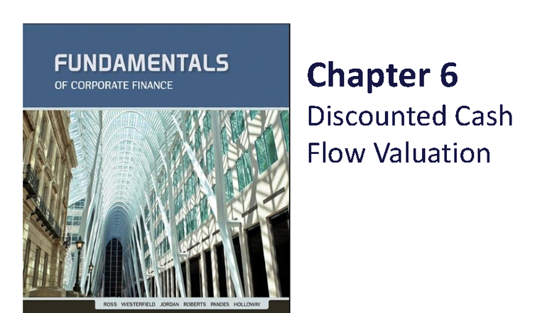 Chapter 6: Discounted Cash Flow Valuation - Lec 4 Insights - Studocu
