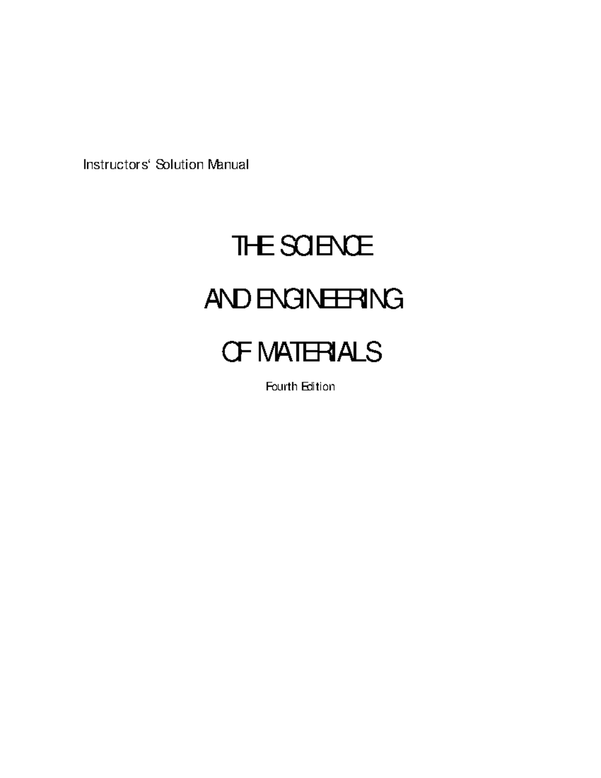 Solution Manual for THE SCIENCE AND ENGINEERING OF MATERIALS, 4th Ed ...