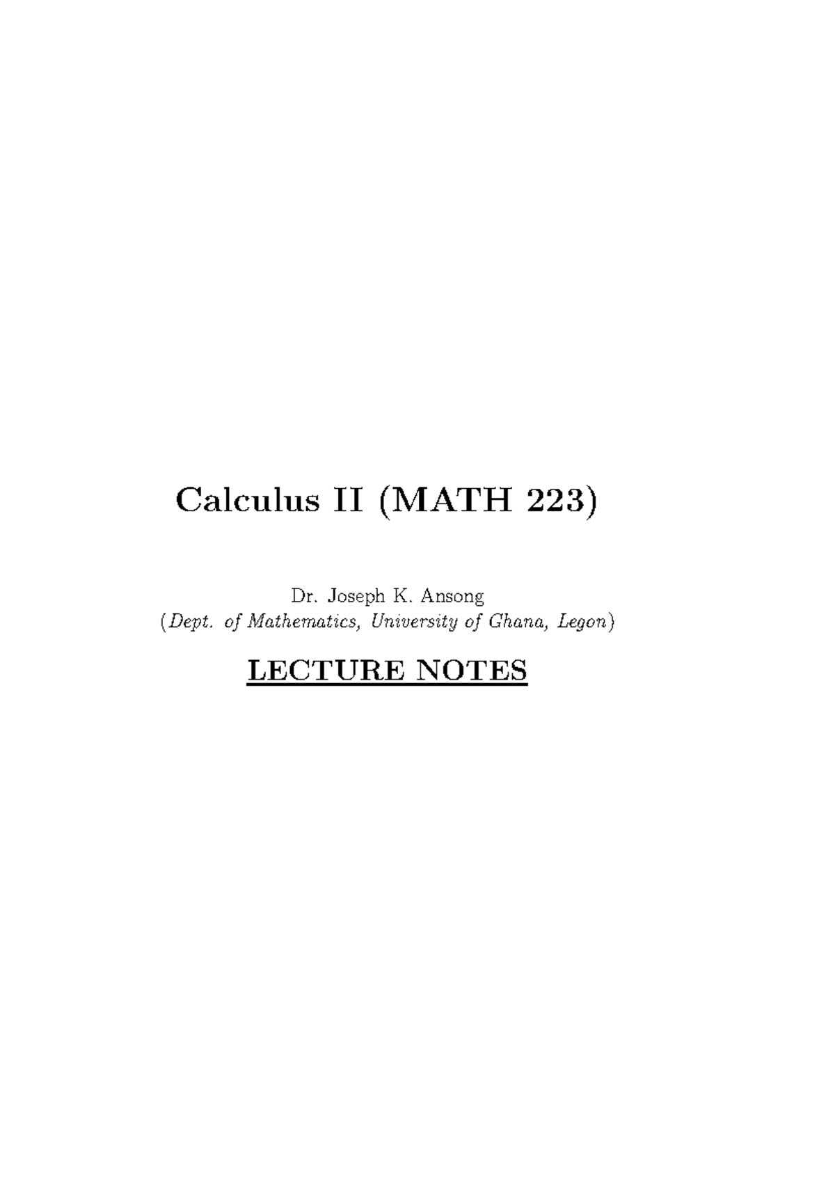 MATH 223 - Lecture Notes on Calculus II by Dr. Joseph K. Ansong - Studocu