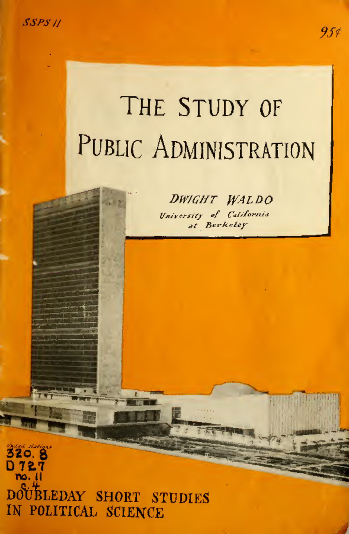 The Study of Public Administration: Insights by Dwight Waldo - Studocu