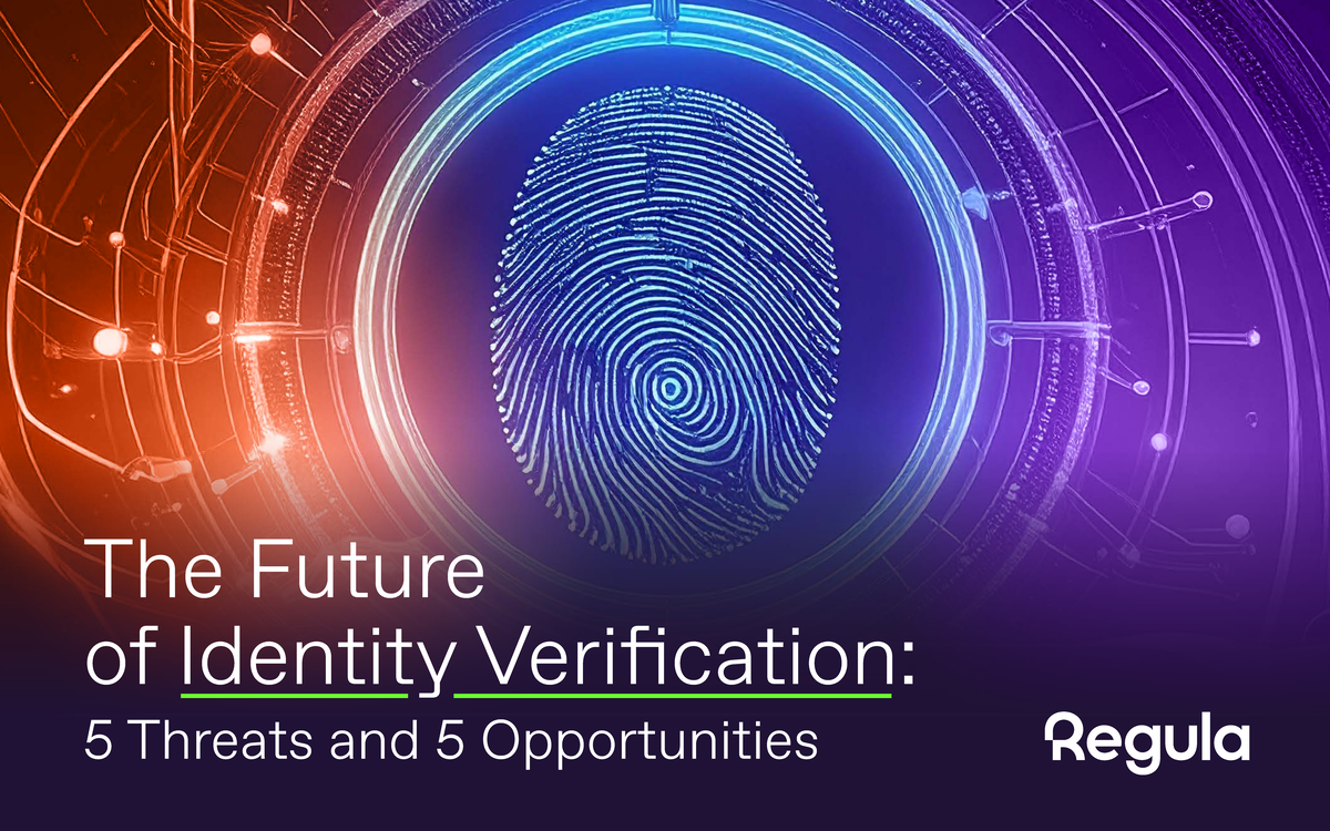 Regula IDV: 5 Threats and 5 Opportunities in Identity Verification ...