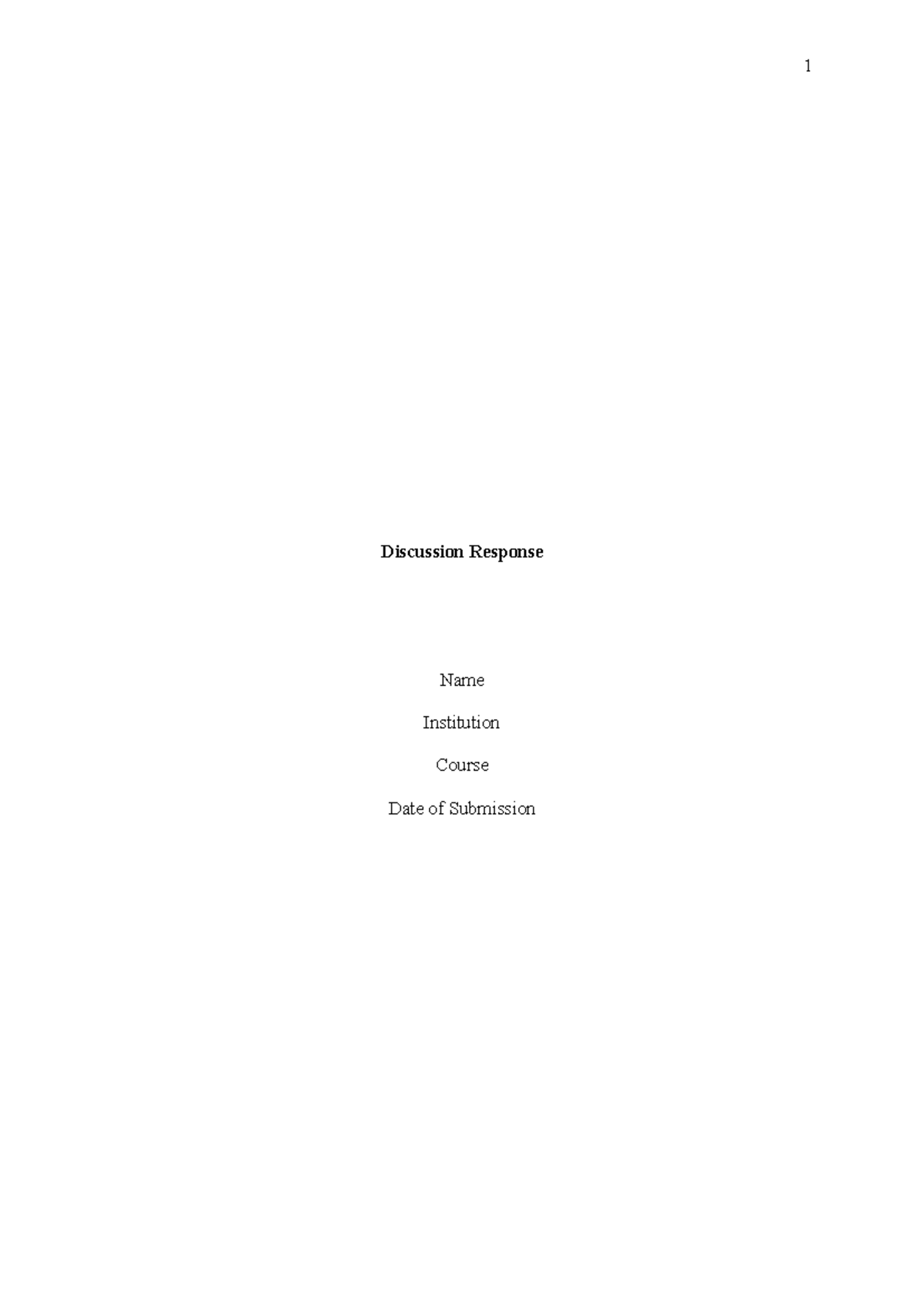 6105147-Discussion Respons 1 - Discussion Response Name Institution ...