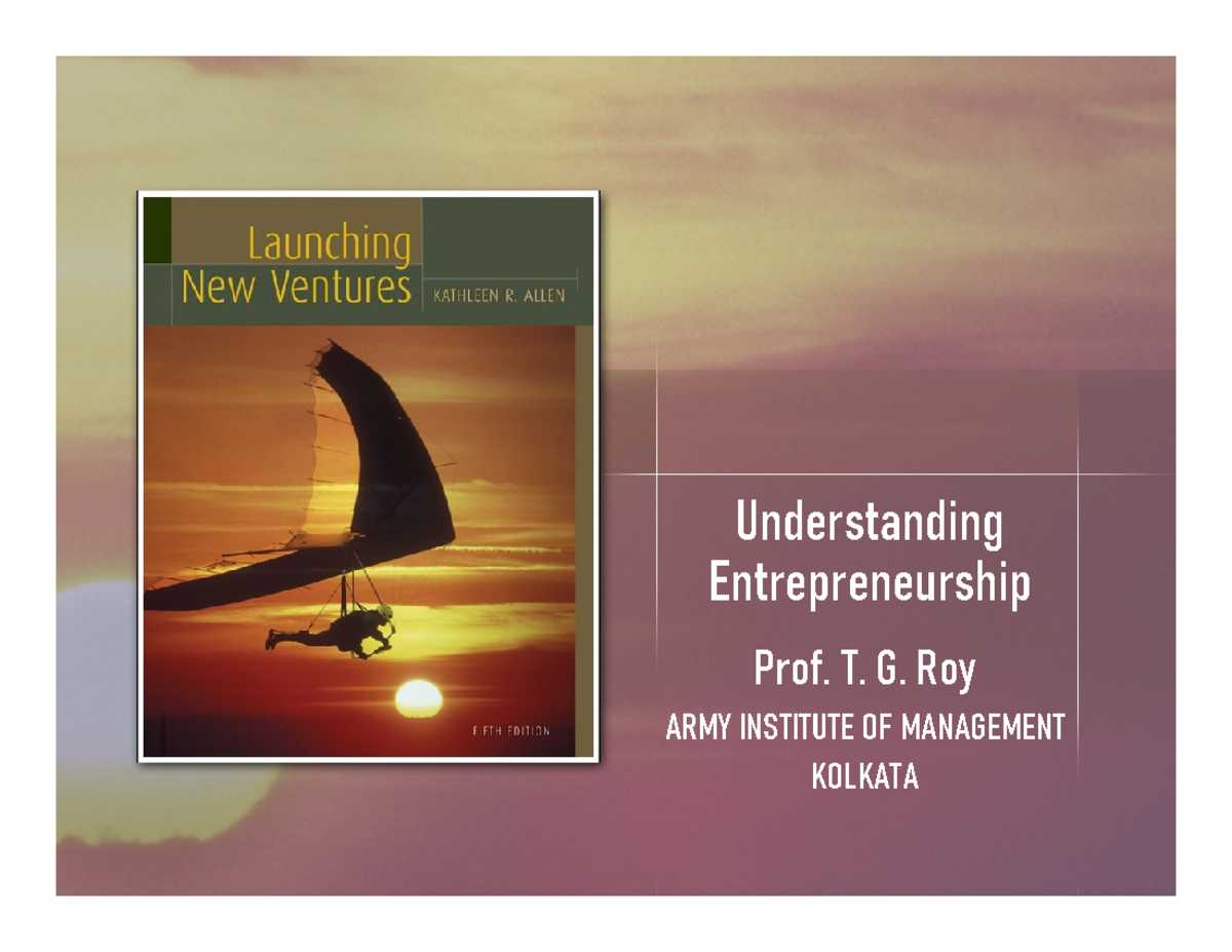 Understanding Entrepreneurship Understanding Entrepreneurship Prof. T