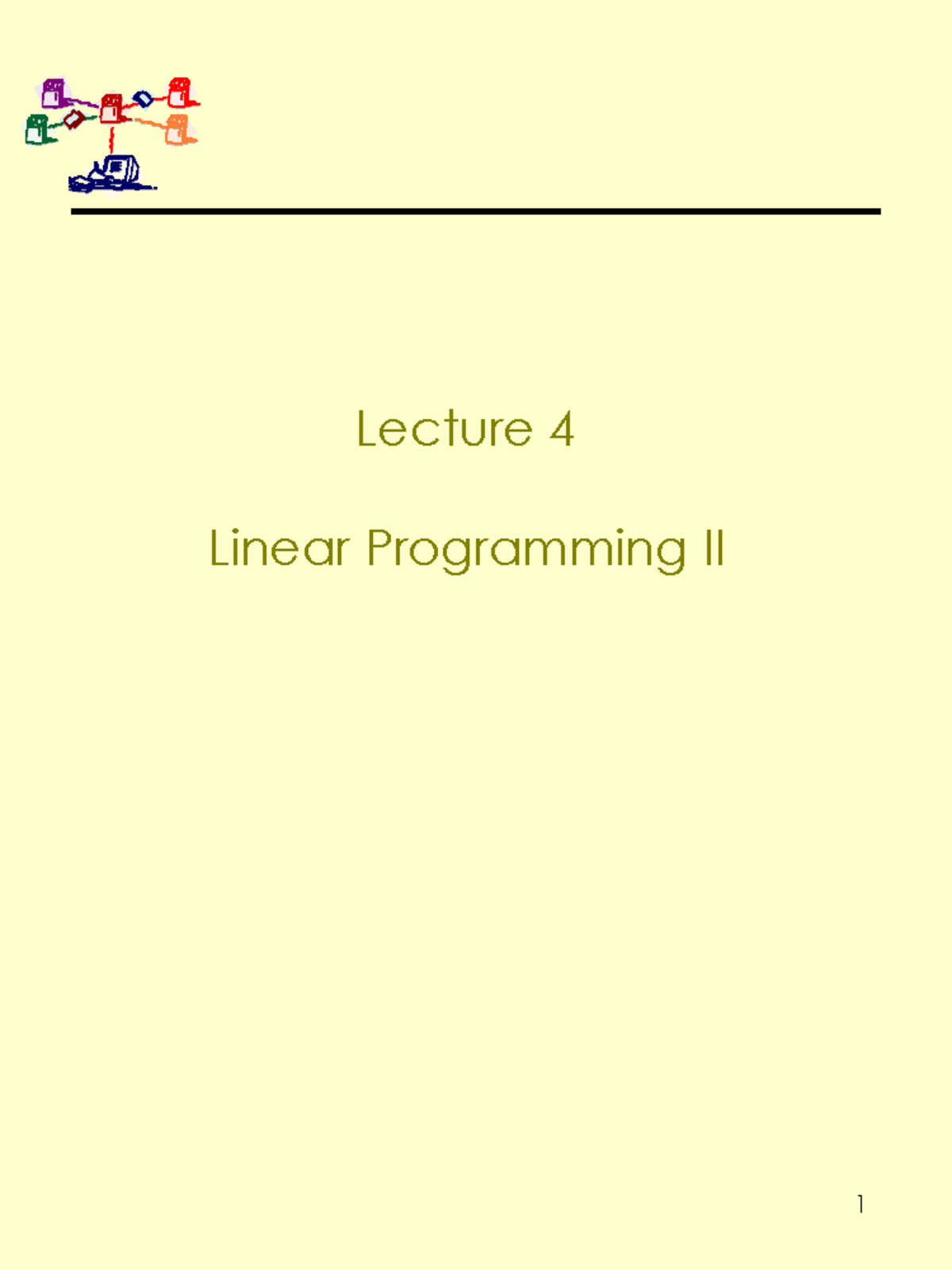 2011 Lecture 4 - spreadsheet - Lecture 4 Linear Programming II Agenda ...