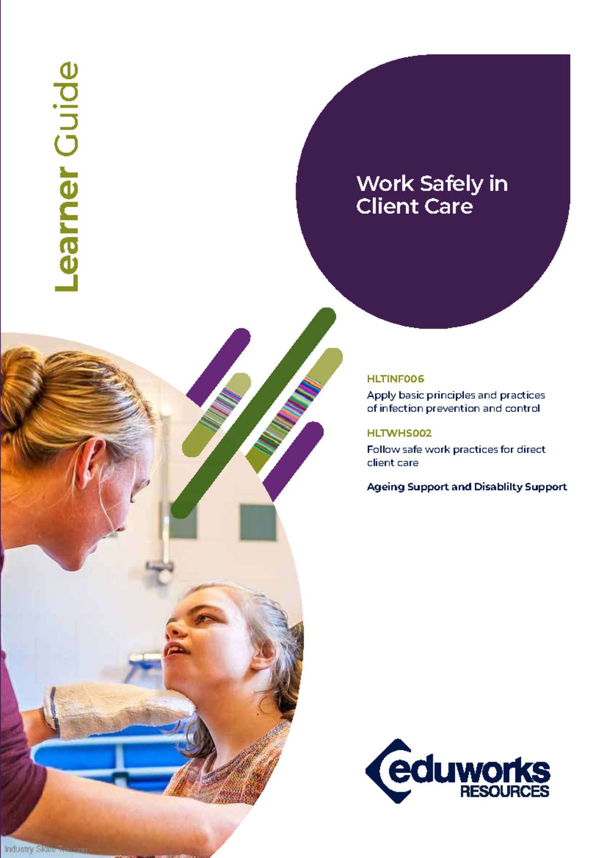Work Safely in Client Care: HLTINF006 & HLTWHS002 Learner Guide - Studocu