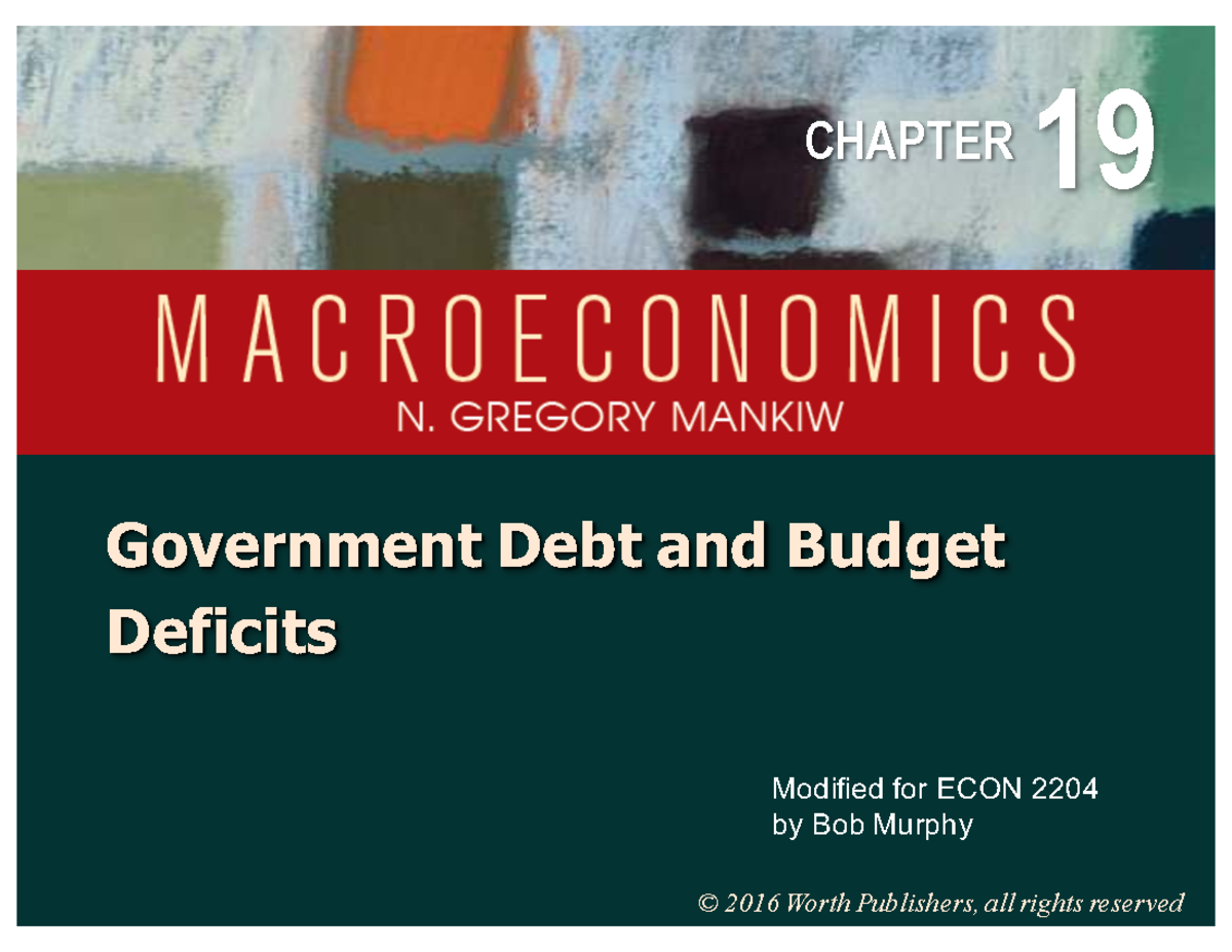 CHAPTER 19 Government Debt and Budget Deficits Overview for ECON 2204 ...