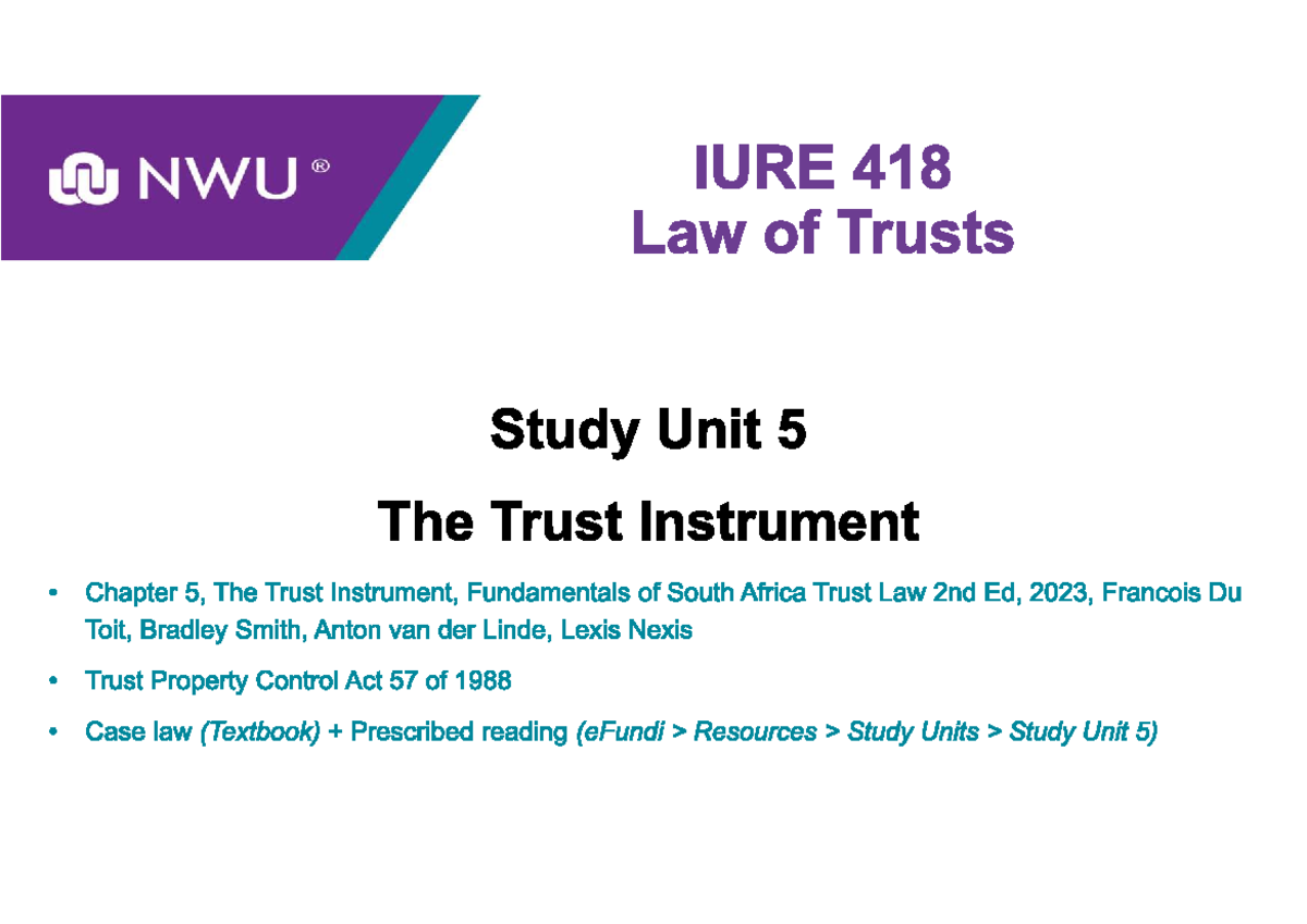 NWU IURE 418 Study Unit 5: The Trust Instrument Overview - Studocu
