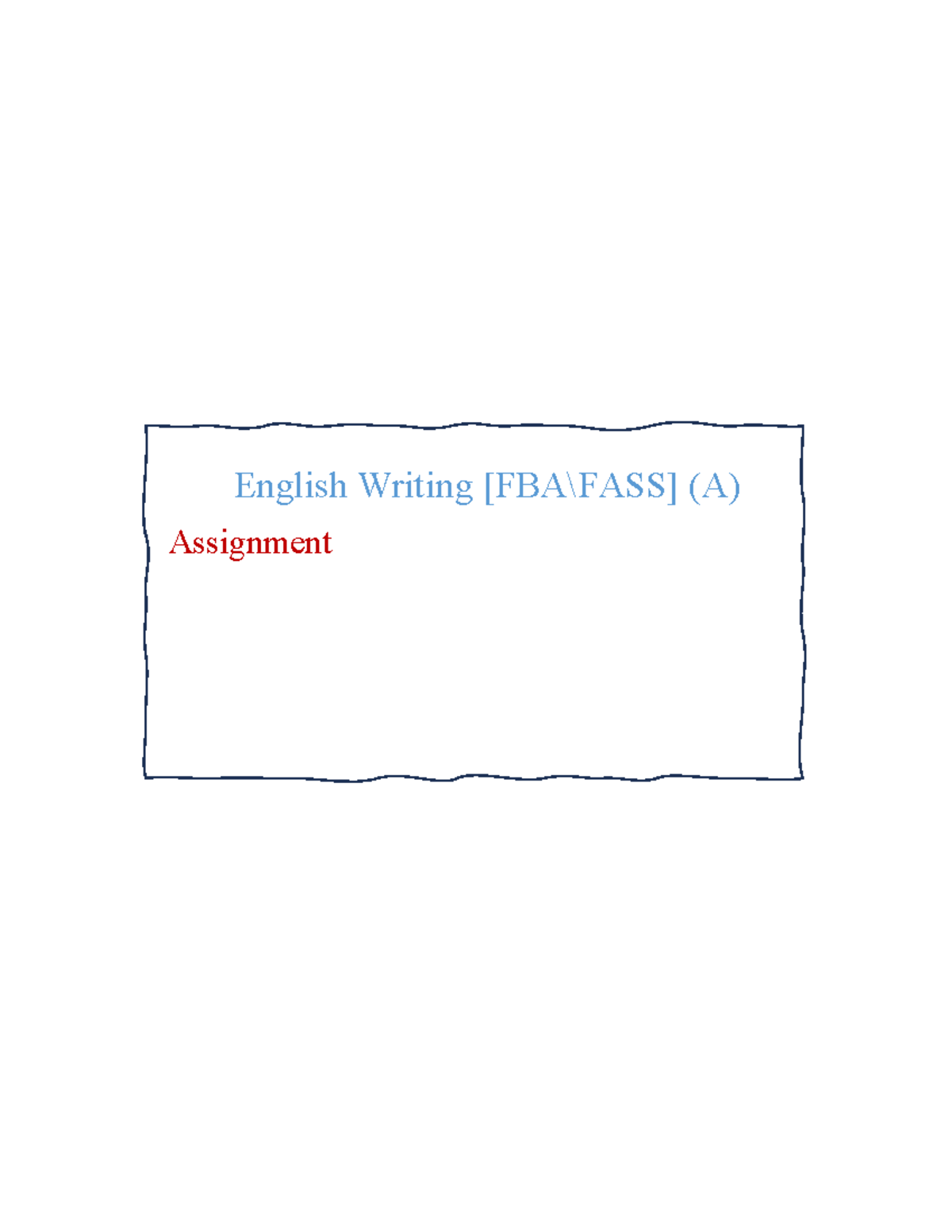 English Writing Assignment - English Writing [FBA\FASS] (A) Assignment ...