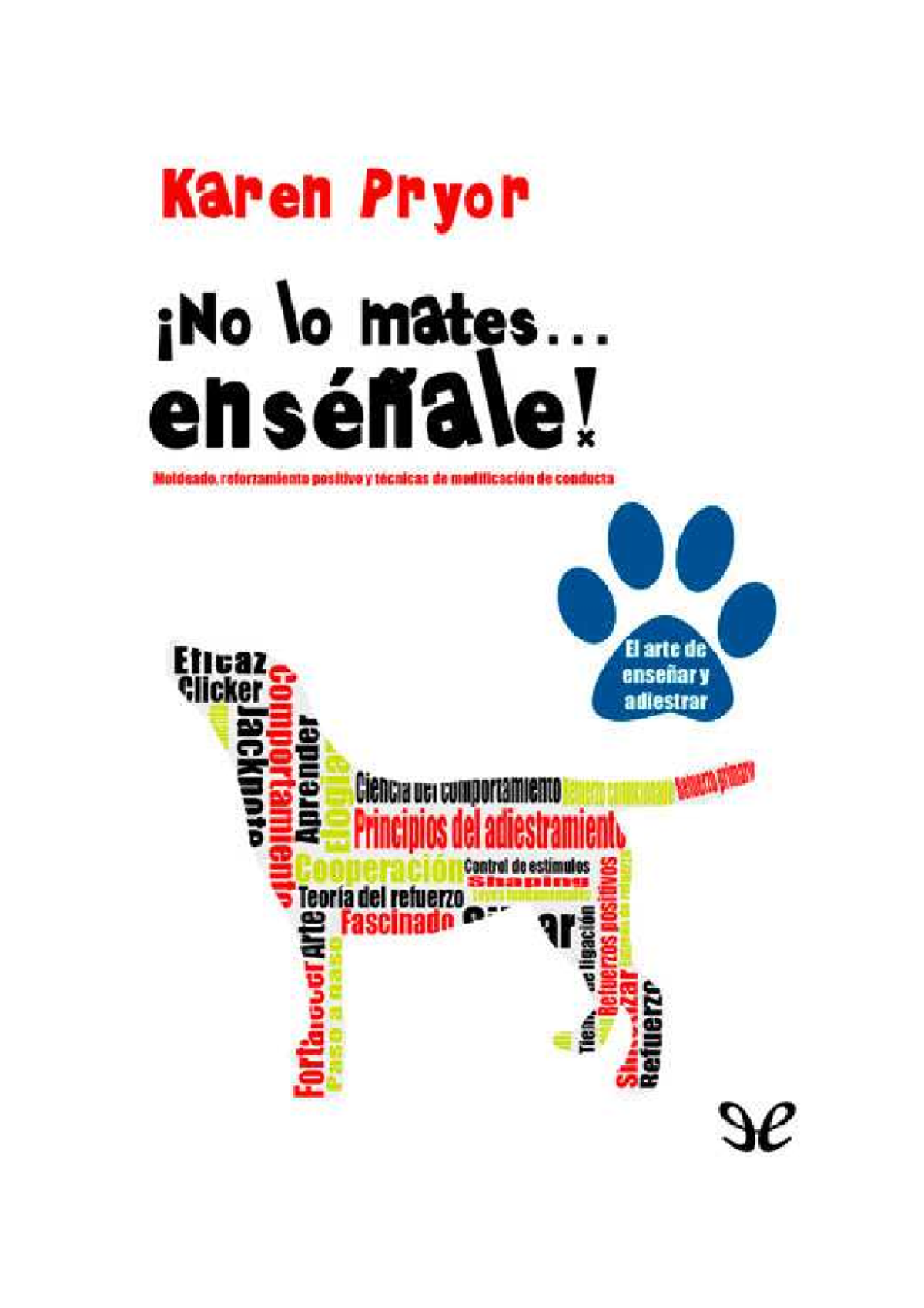 No lo mates, enséñale: El arte del adiestramiento positivo - Studocu, image size:1200x1698