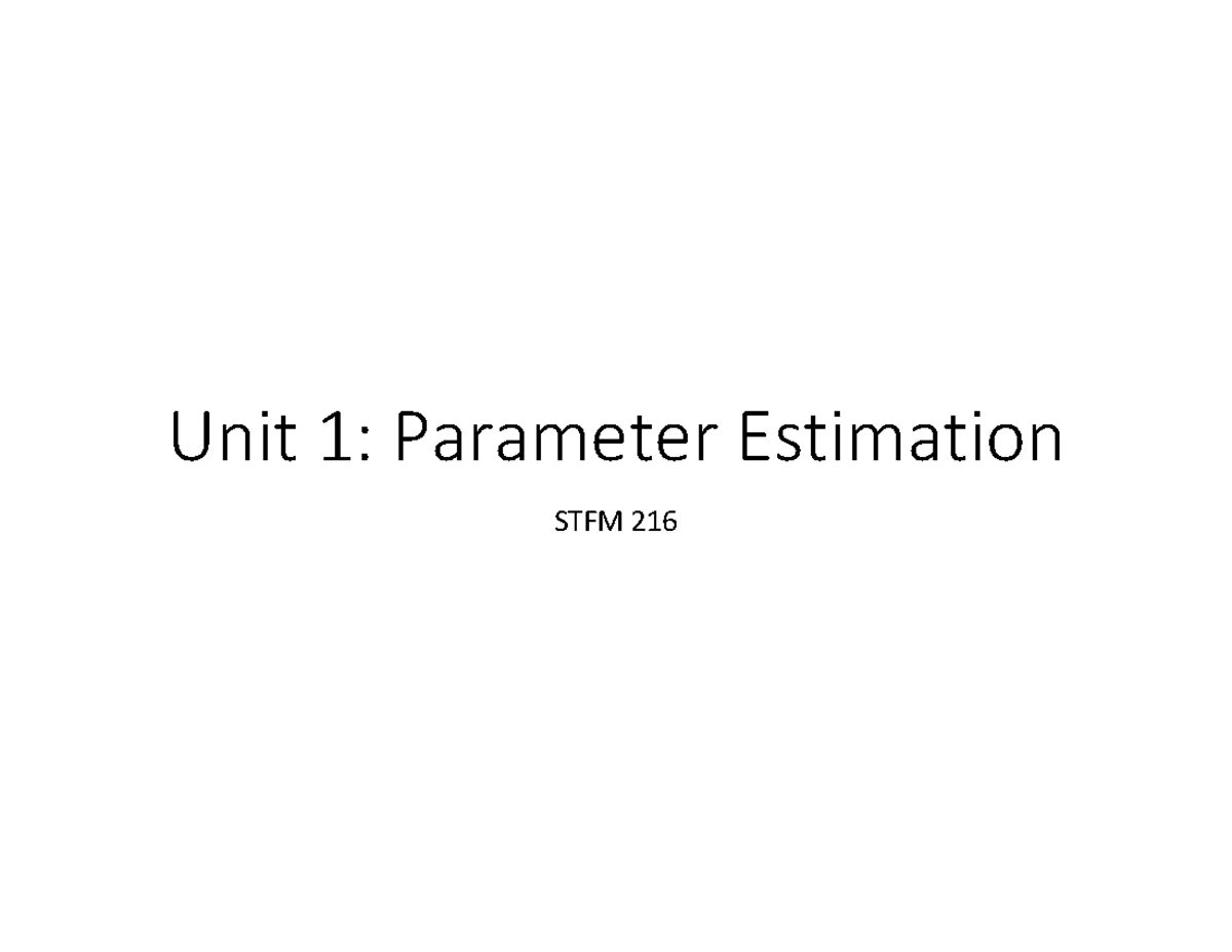 STFM 216 Unit 1: Parameter Estimation & Statistical Inference Notes ...