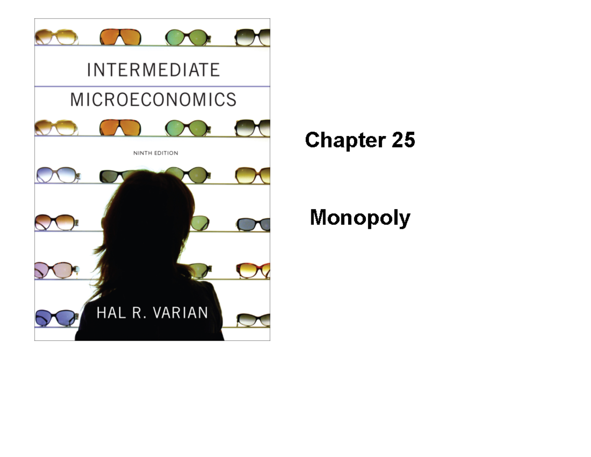 Varian 9e Lecture PPTs Ch25 - Chapter 25 Monopoly Pure Monopoly u A ...