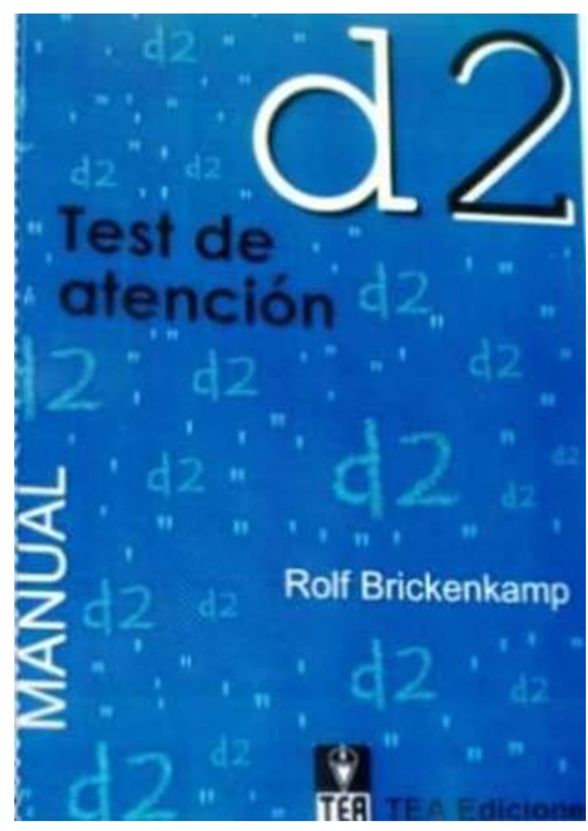 Manual D2 Atención: Test de Atención y Concentración (TEA) - Studocu