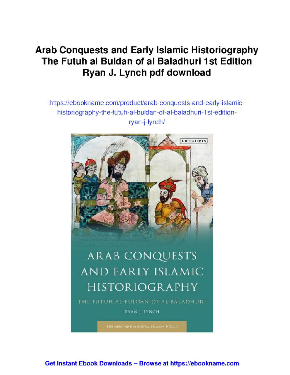 Arab Conquests and Early Islamic Historiography: The Futuh al-Buldan by ...