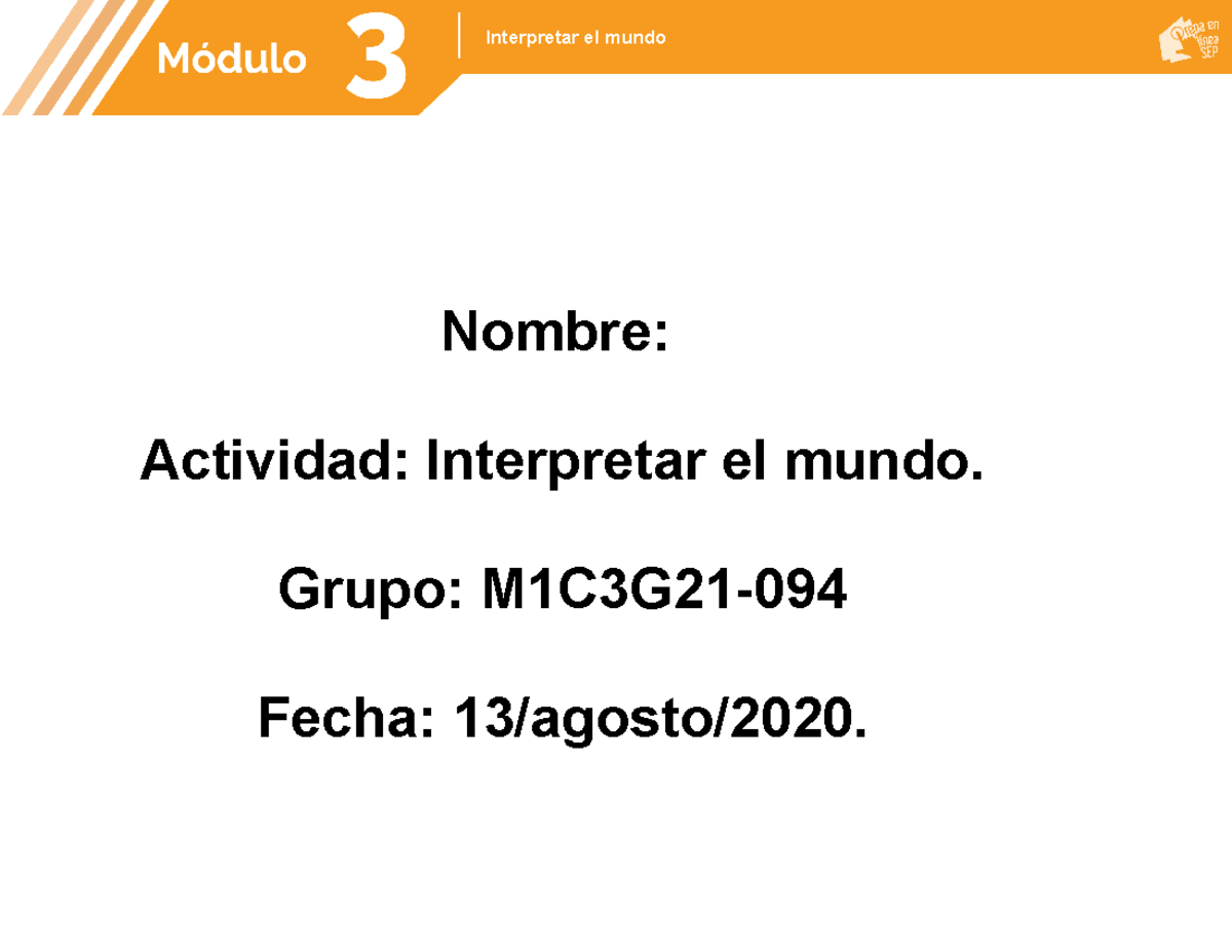 Modulo 3 semana 1 M03S1AI2 - Nombre: Actividad: Interpretar el mundo