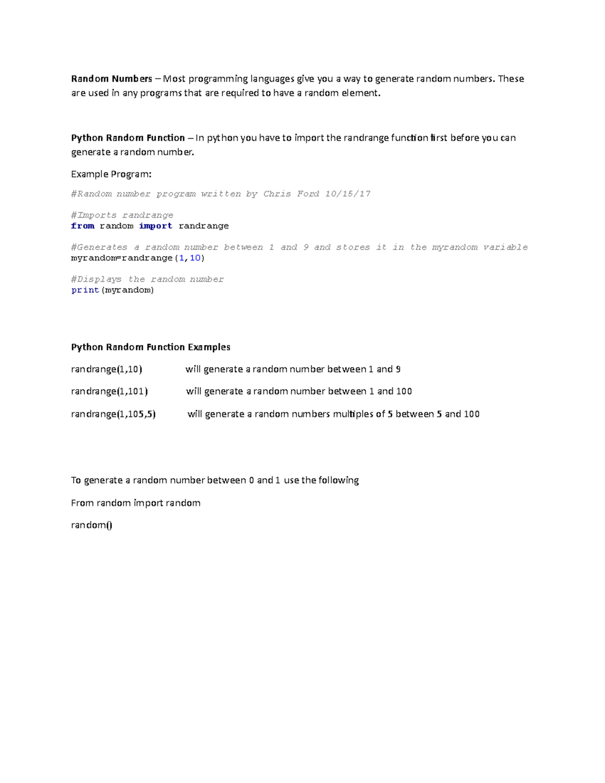 Random Numbers - These are used in any programs that are required to ...