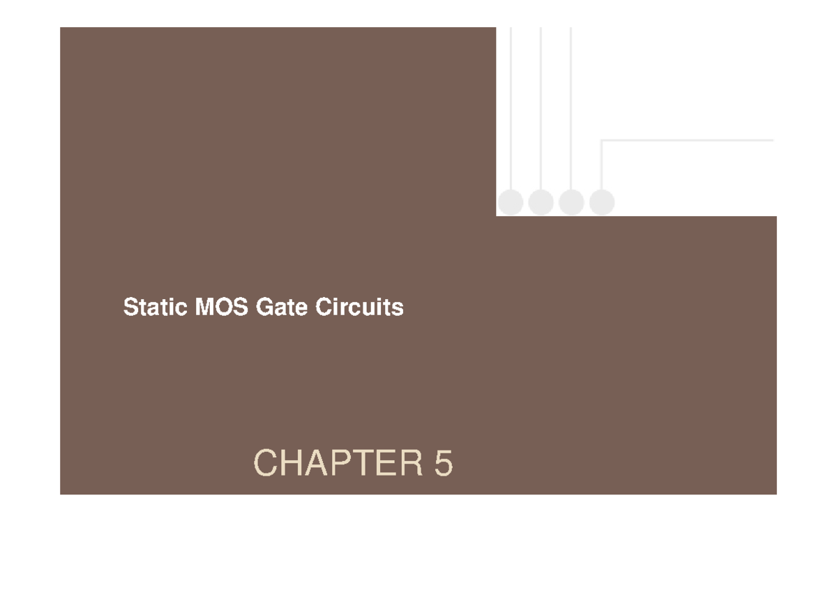 Static MOS Gate Circuits CHAPTER 5 - CMOS Design and Analysis - Studocu