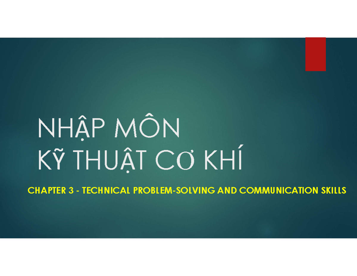 NHẬP MÔN KỸ THUẬT CƠ KHÍ CHAPTER 3: TECHNICAL & COMMUNICATION SKILLS ...