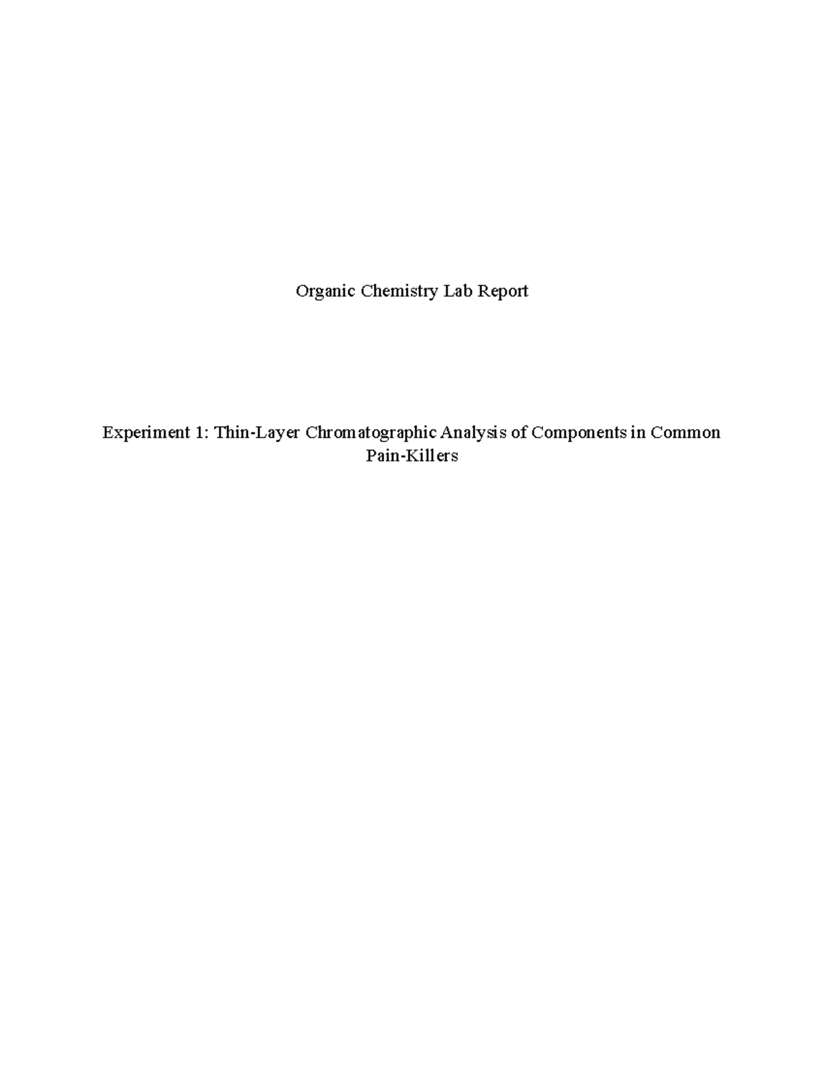 Orgo TLC Lab Report - Organic Chemistry Lab Report Experiment 1: Thin ...