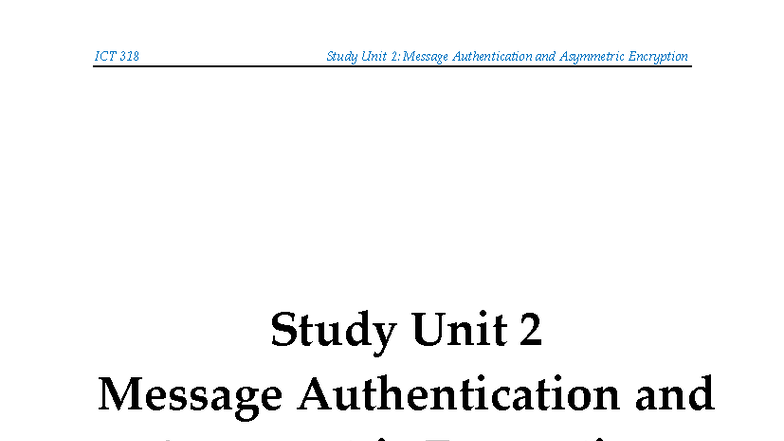 ICT 318 Study Unit 2: Message Authentication & Asymmetric Encryption ...