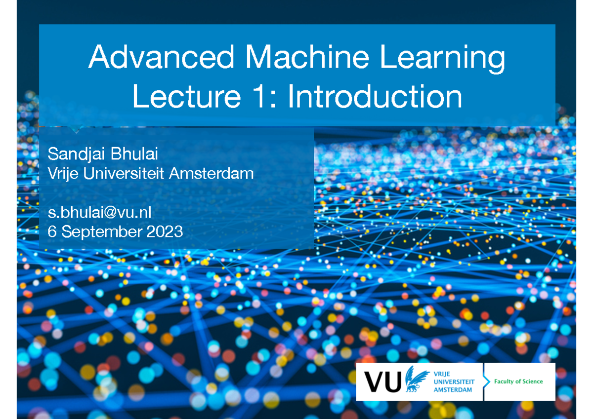 Advanced Machine Learning Lecture 01: Introduction & Overview - Studeersnel