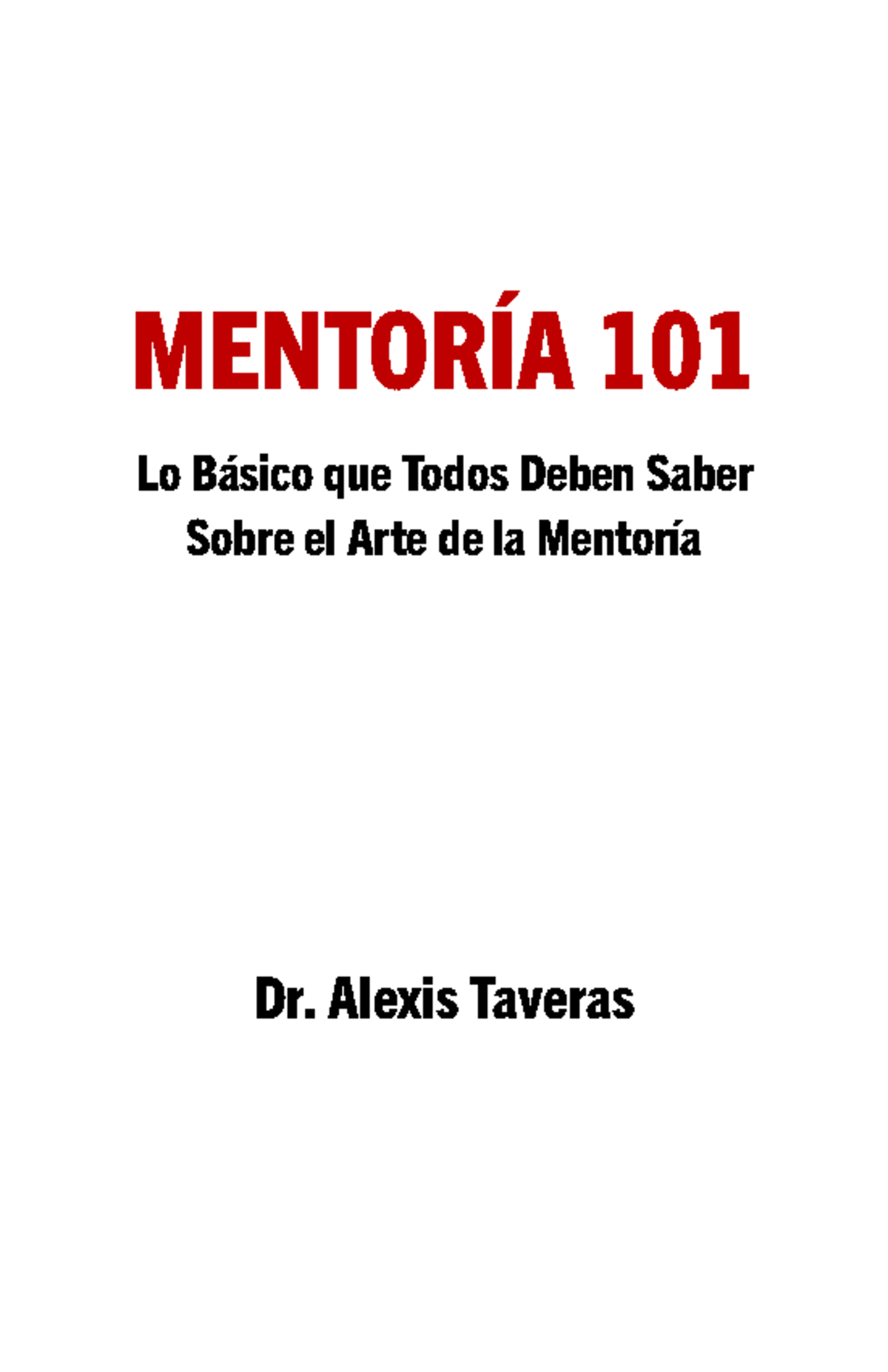 Mentoría 101: Lo Esencial del Arte de la Mentoría por Dr. Alexis Taveras -  Studocu, image size:1200x1855