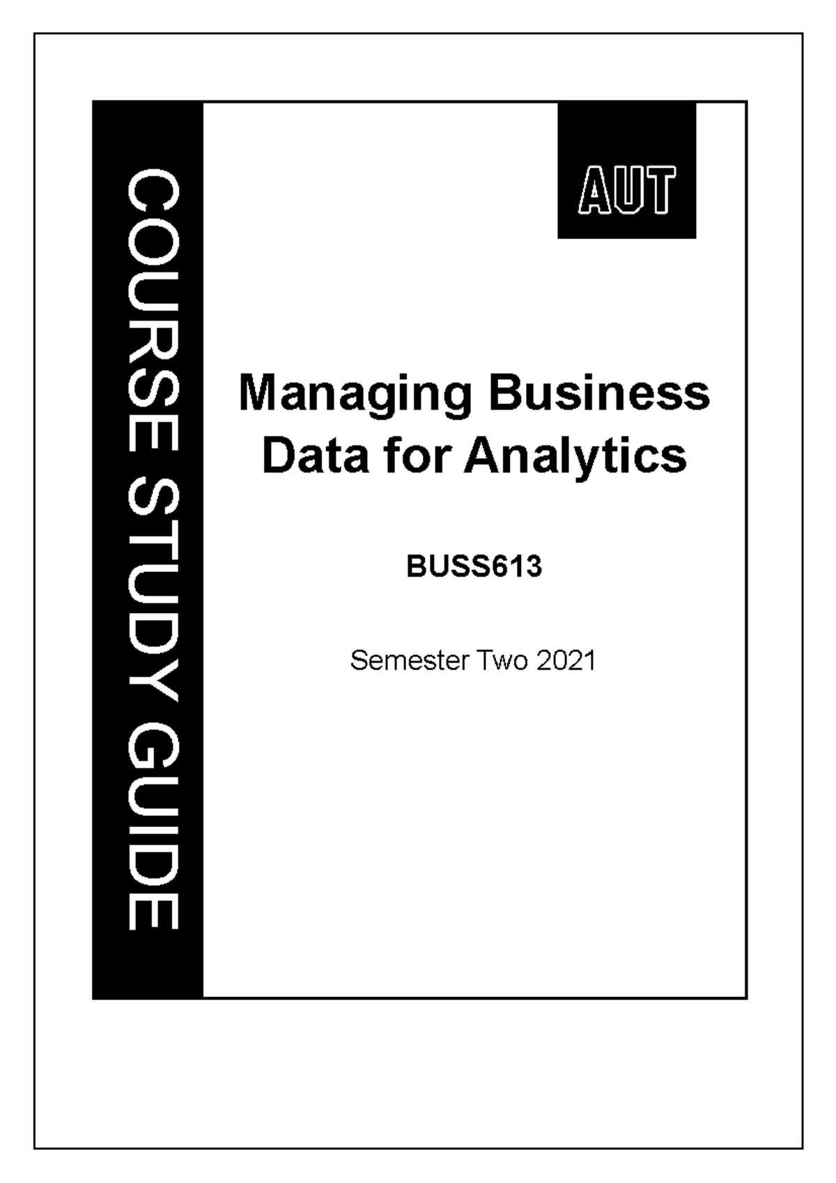 BUSS613 Managing Business Data for Analytics Study Guide Final Sem 2 ...