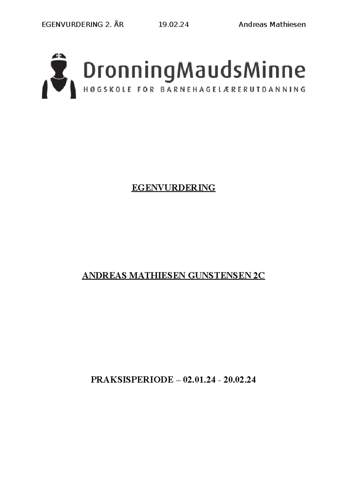Egenvurdering av Praksis 2, Barnehagelærerutdanning 2024 - Studocu