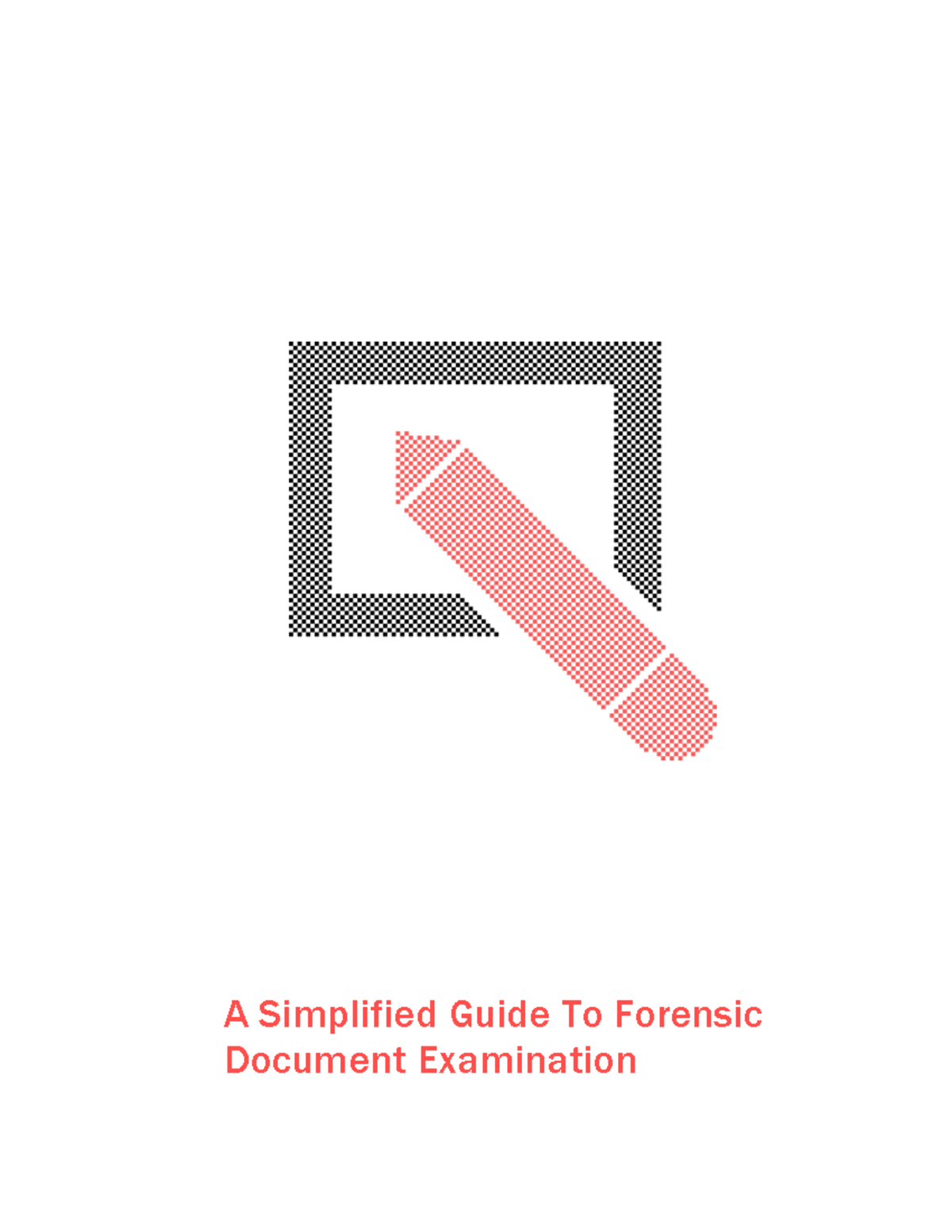 Forensic Examination of Questioned Documents: A Simplified Guide - Studocu
