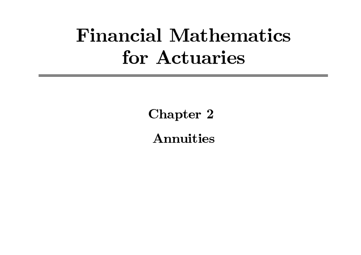 S FMA 2 - Financial Mathematics for Actuaries: Annuities Overview - Studocu