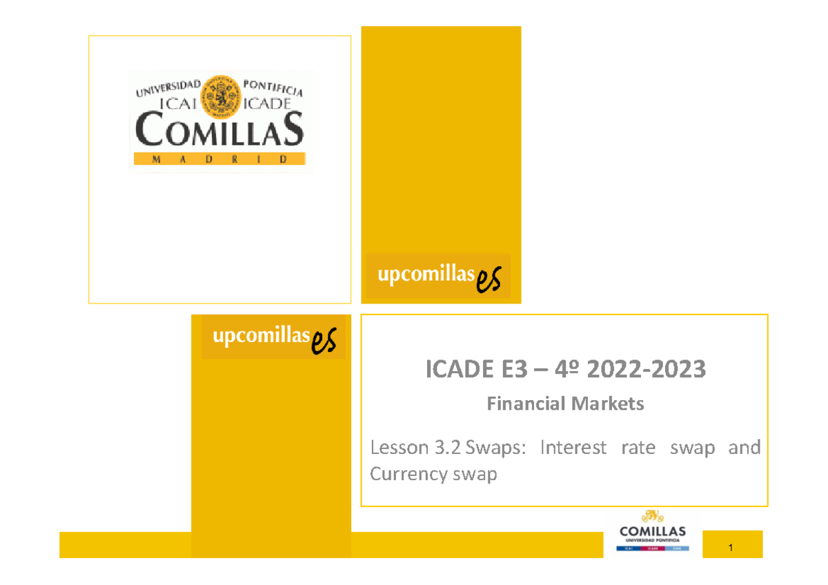 3.2 Swaps - Apuntes - ICADE E3 – 4º 2022 - 2023 Financial Markets ...
