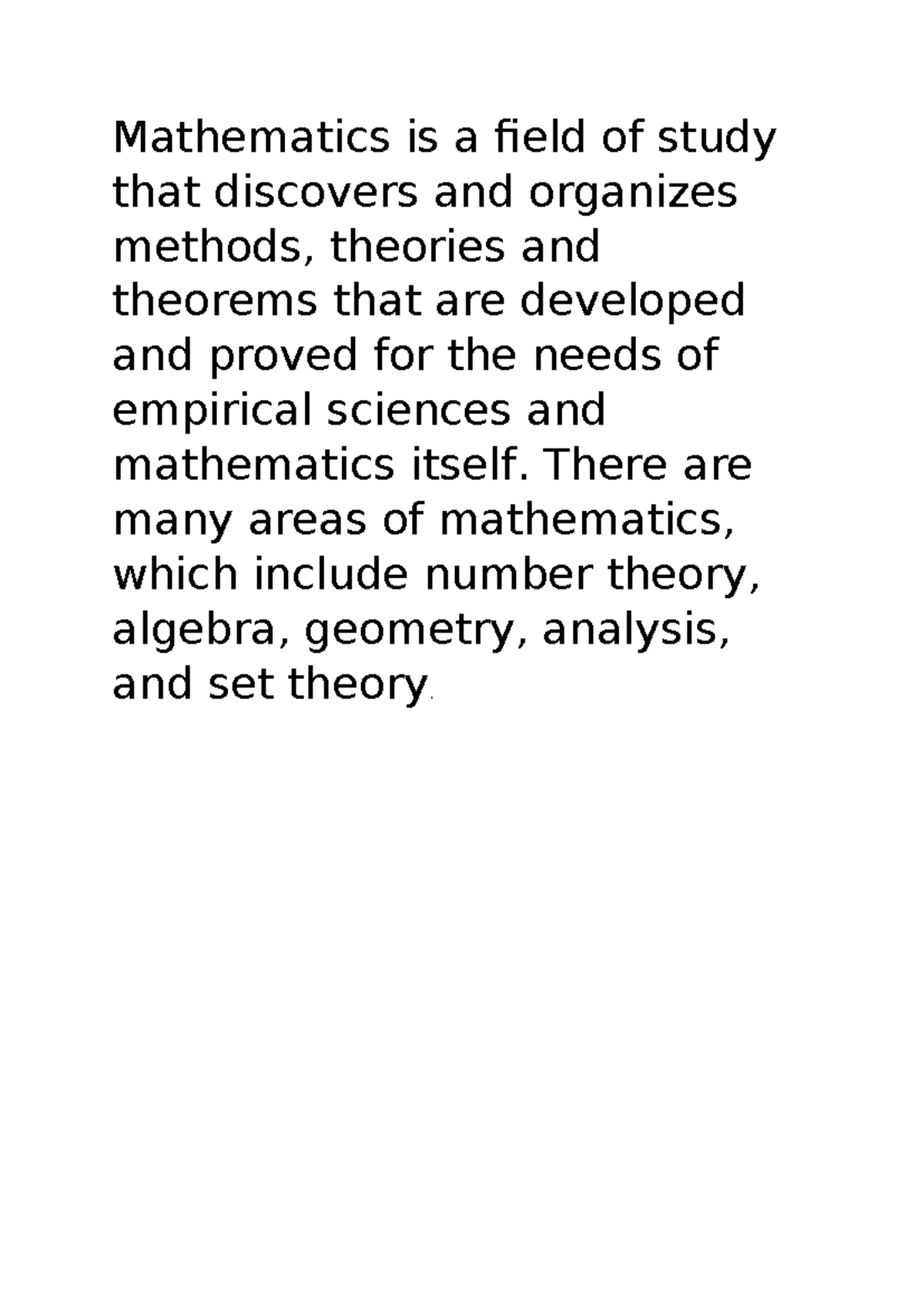 Mathematics is a field of study that discovers and organizes methods ...