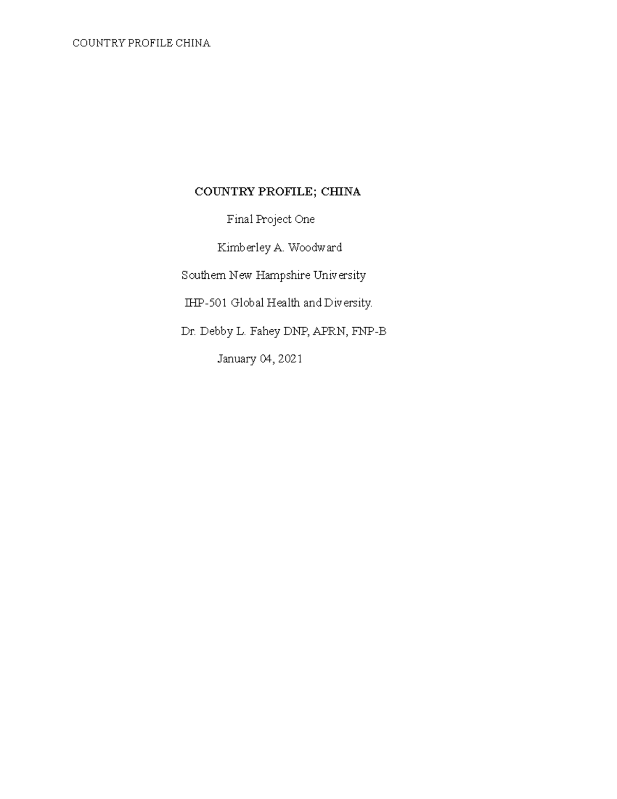 IHP 501 Final Project Country Profile China Kimberley Woodward - COUNTRY PROFILE; CHINA Final ...